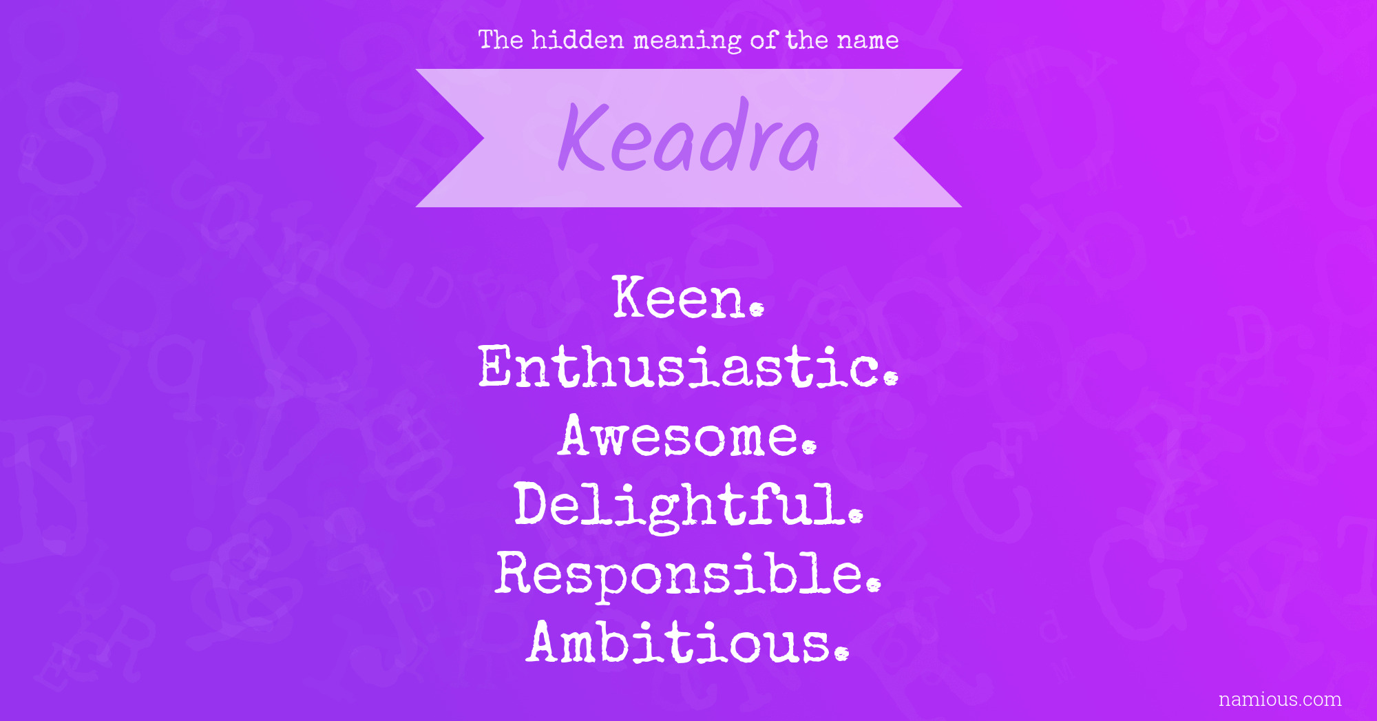 The hidden meaning of the name Keadra