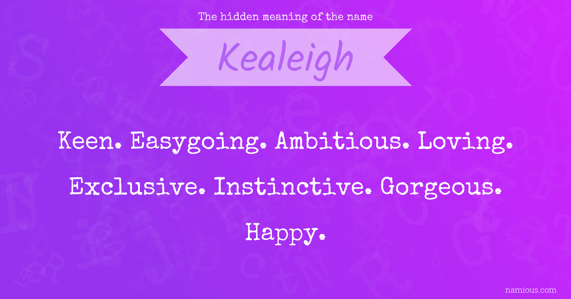 The hidden meaning of the name Kealeigh