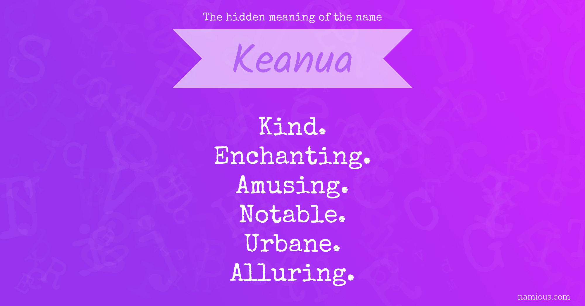 The hidden meaning of the name Keanua