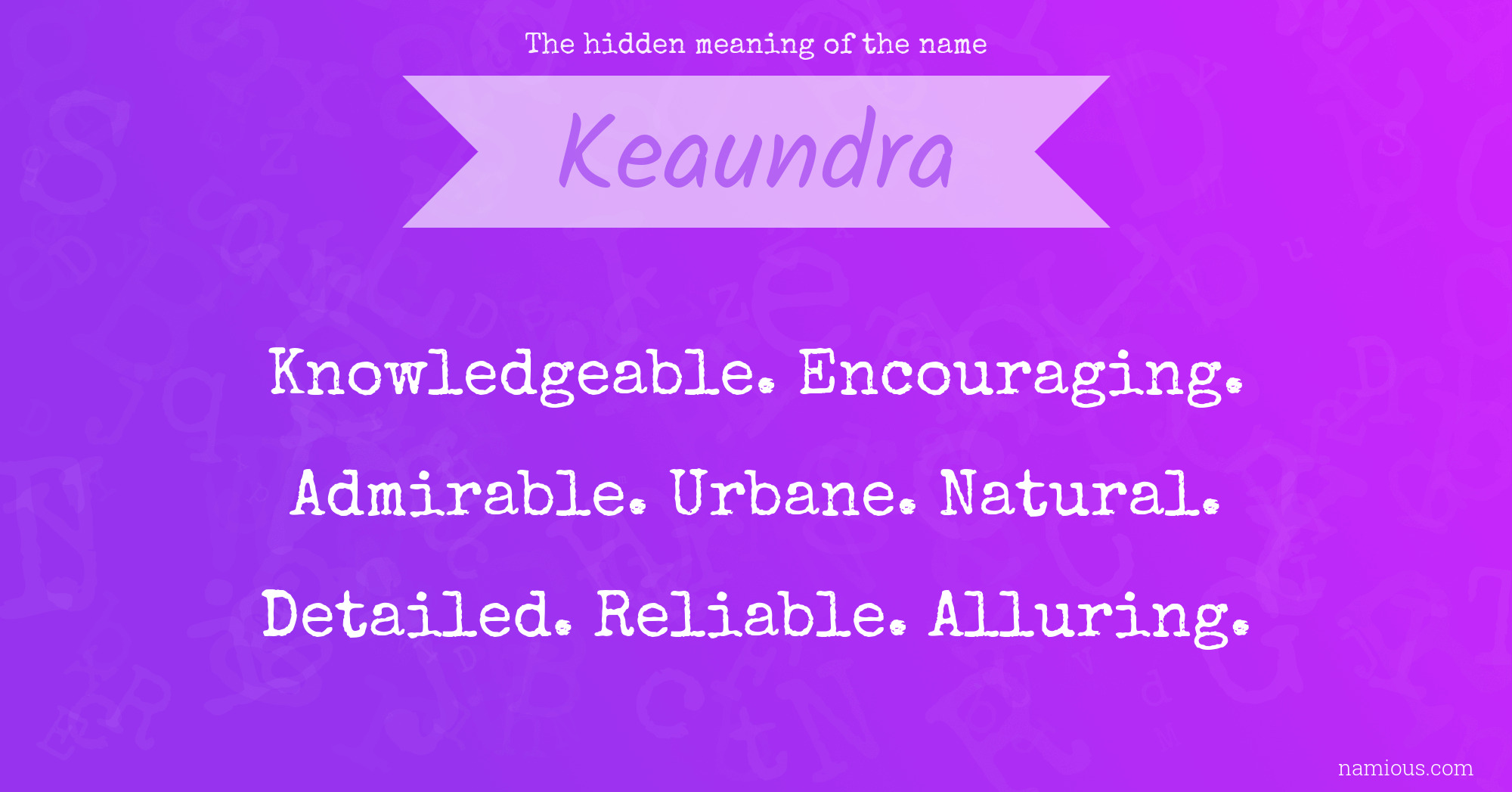 The hidden meaning of the name Keaundra