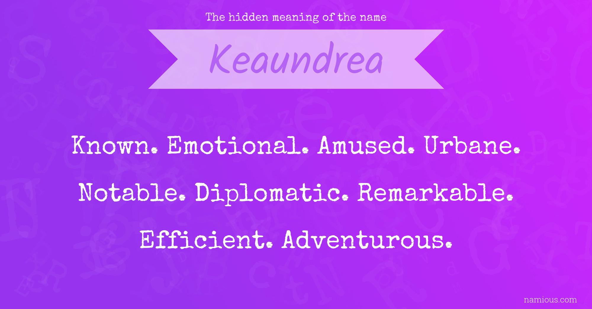 The hidden meaning of the name Keaundrea