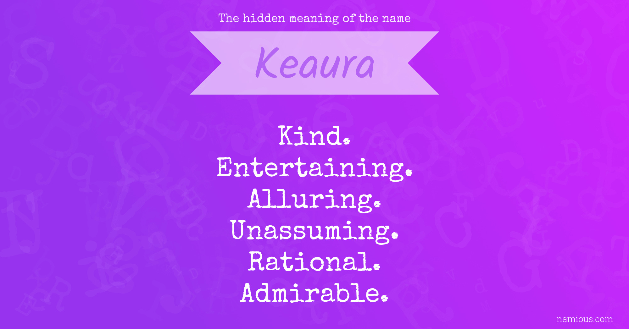 The hidden meaning of the name Keaura