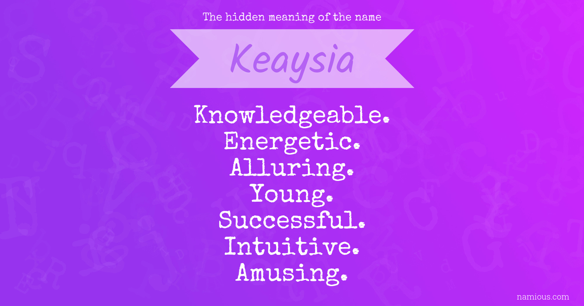 The hidden meaning of the name Keaysia