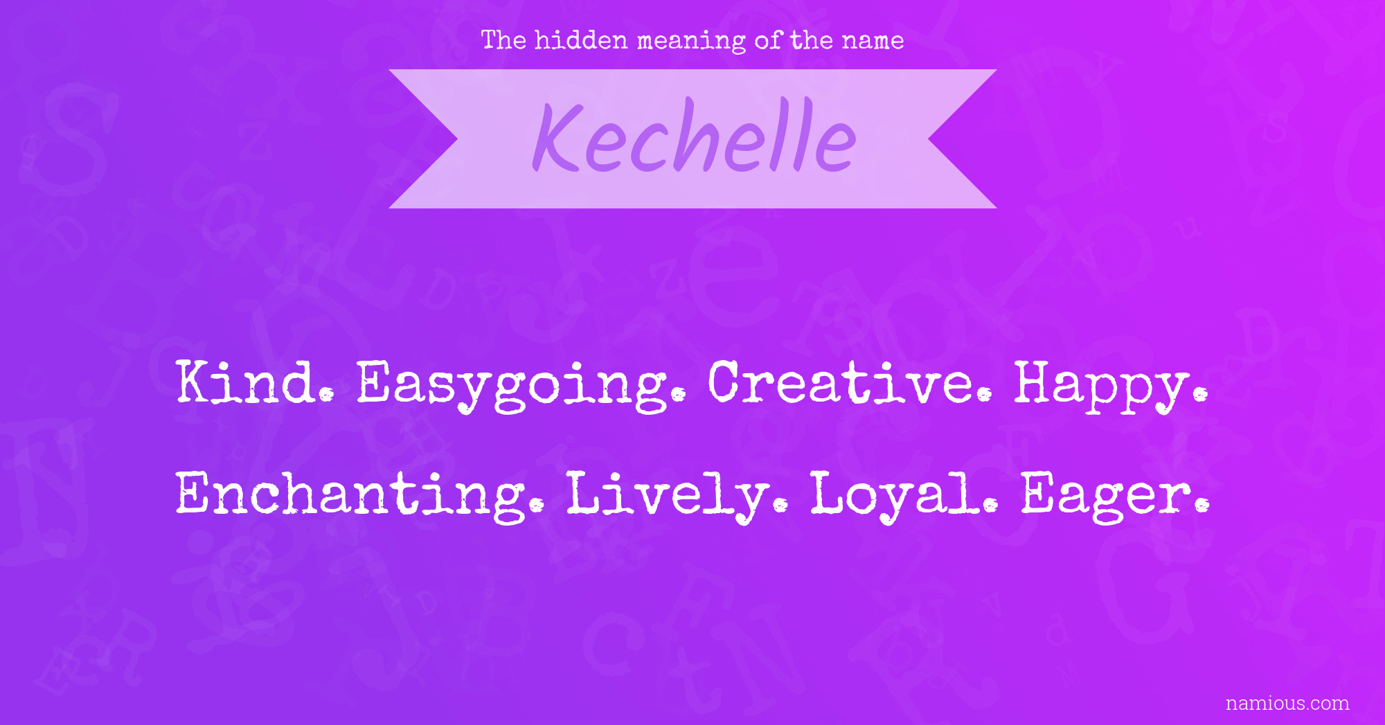 The hidden meaning of the name Kechelle