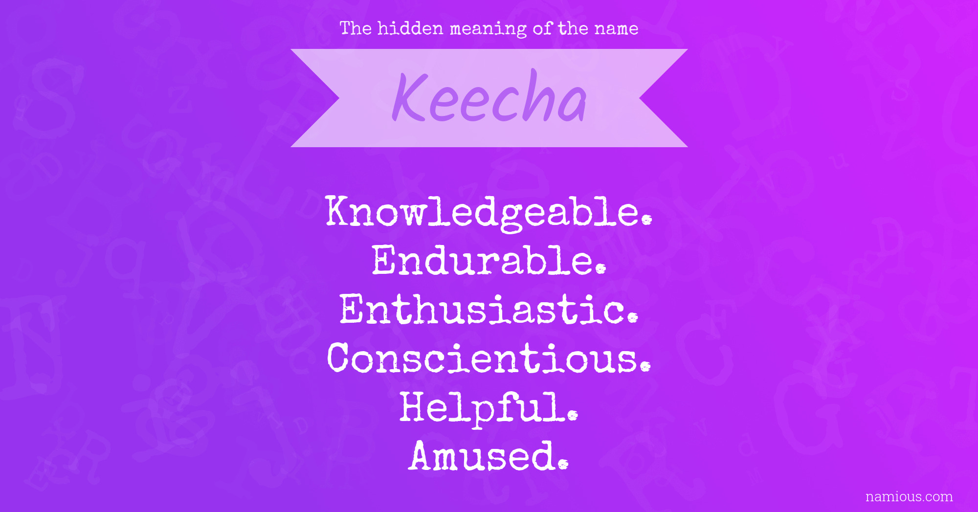 The hidden meaning of the name Keecha