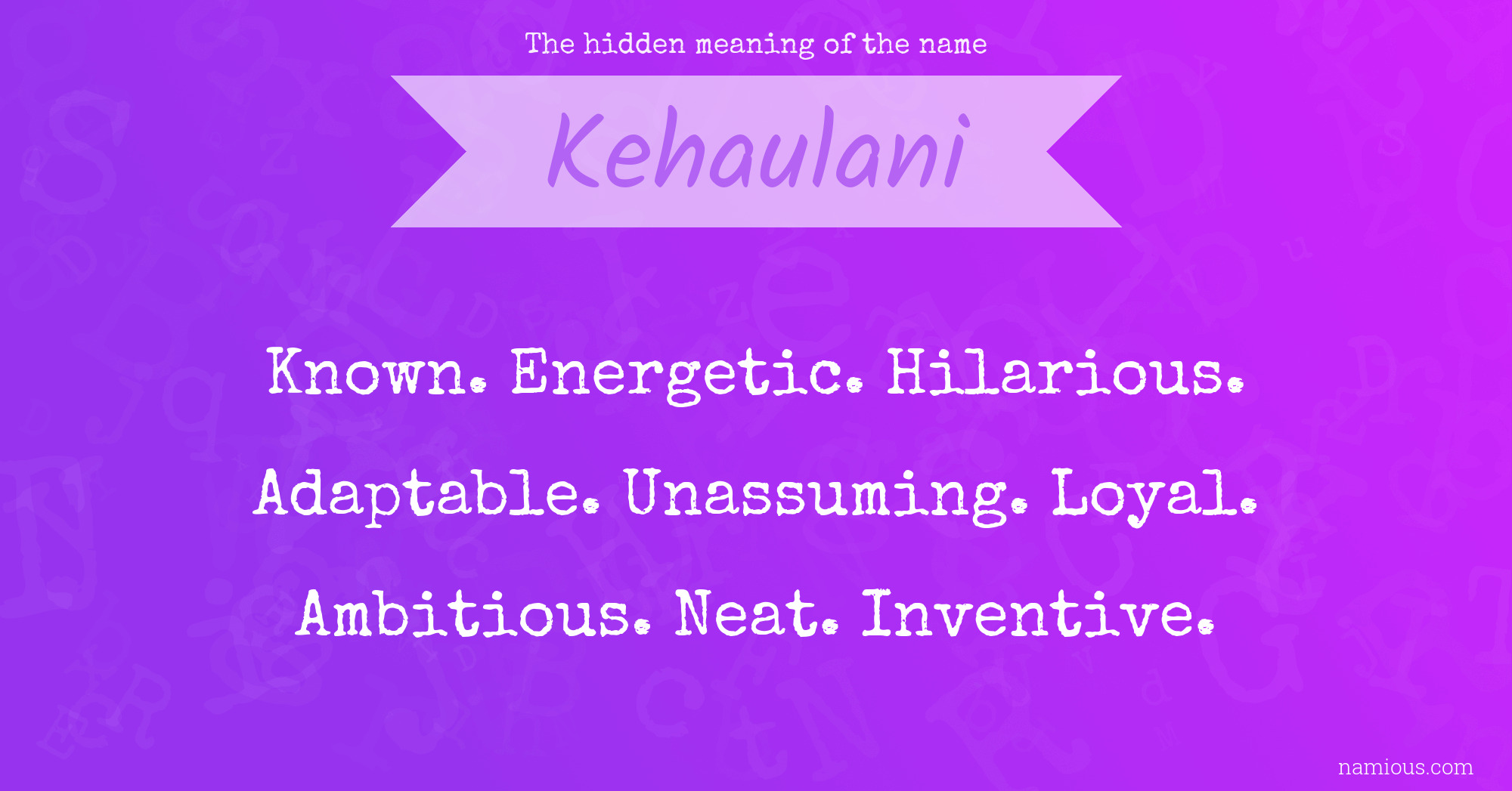 The hidden meaning of the name Kehaulani