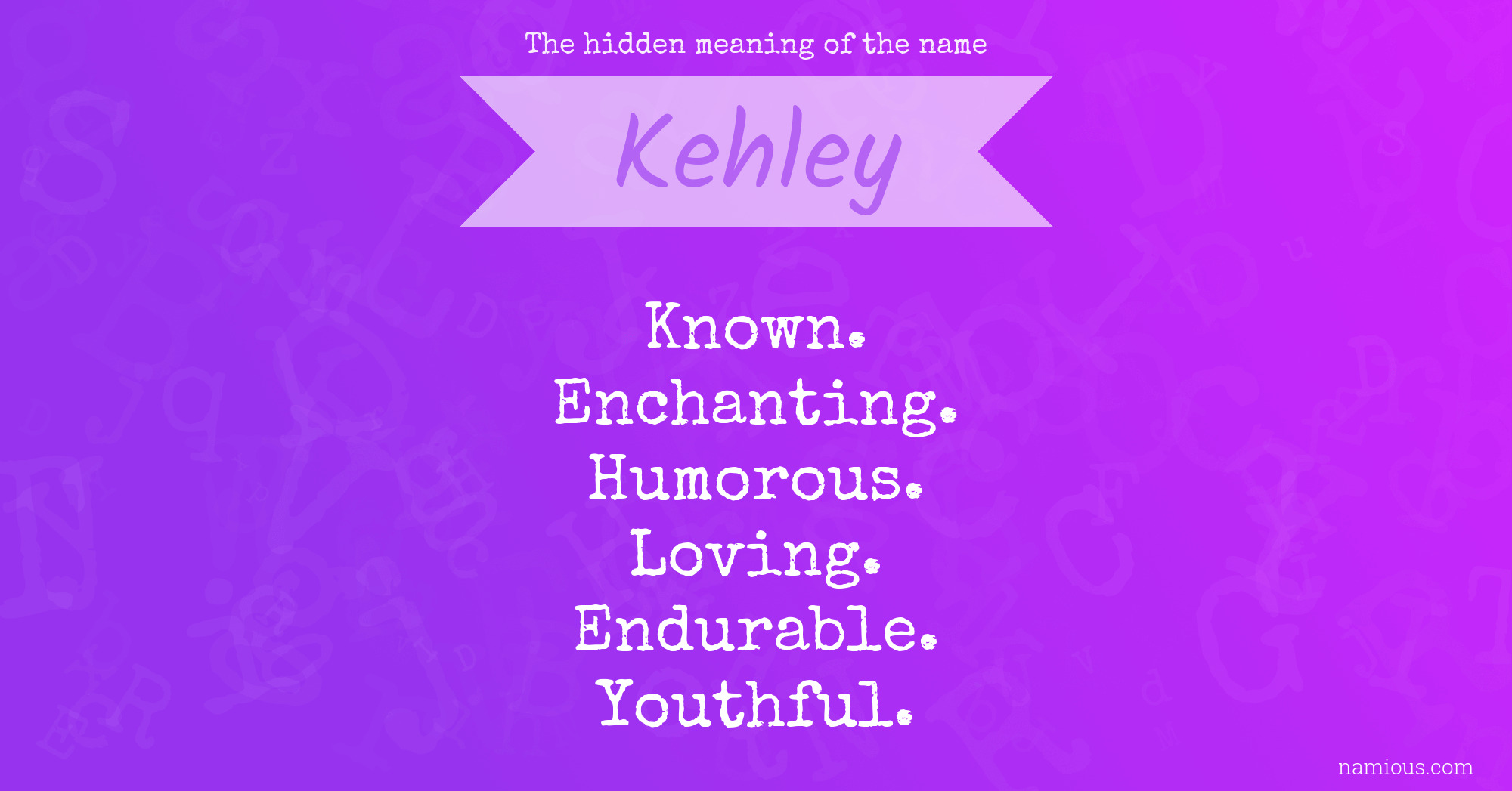 The hidden meaning of the name Kehley