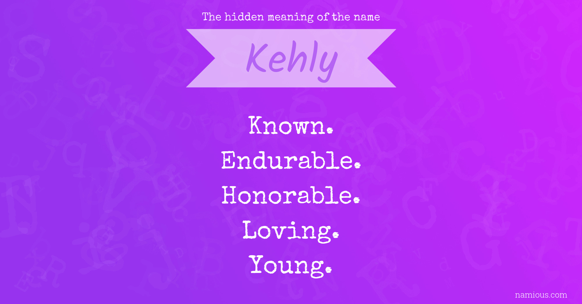 The hidden meaning of the name Kehly