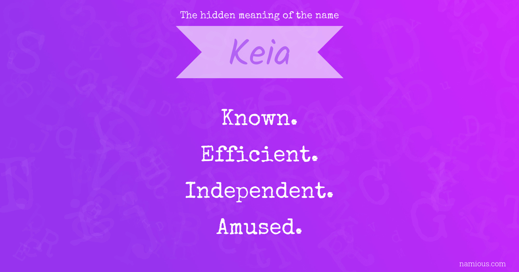 The hidden meaning of the name Keia