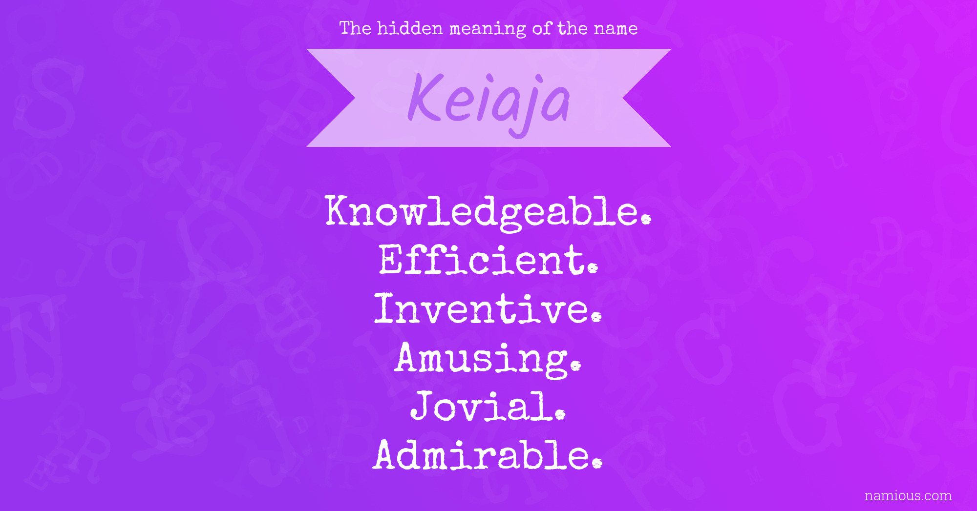 The hidden meaning of the name Keiaja