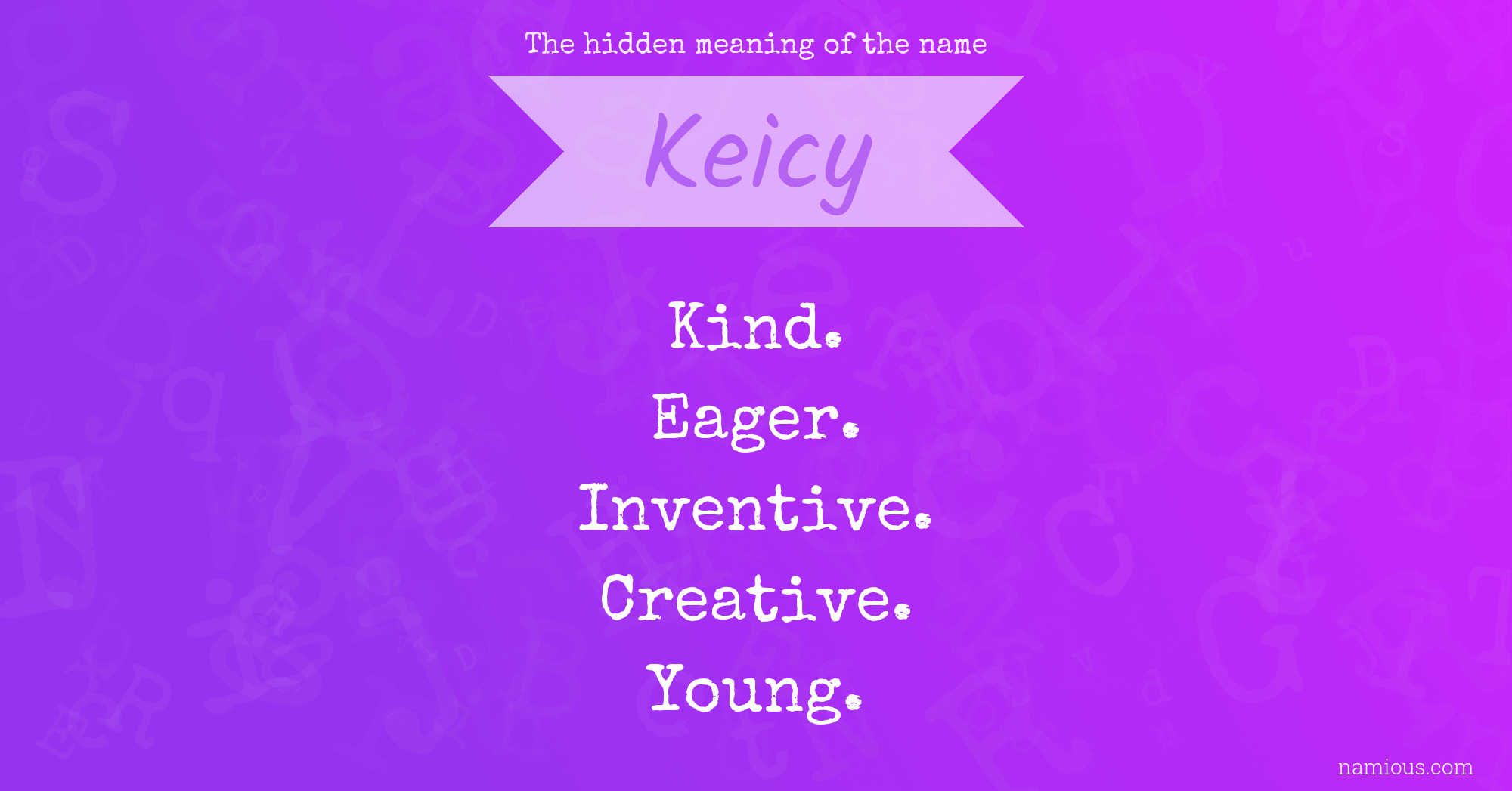 The hidden meaning of the name Keicy