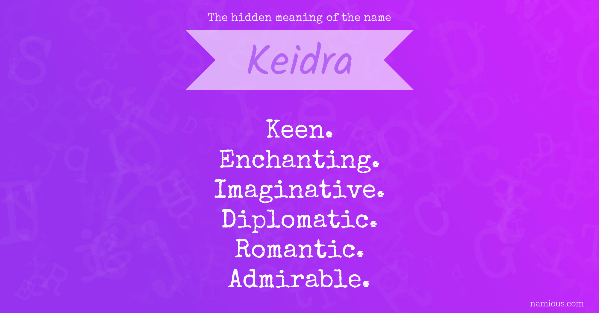 The hidden meaning of the name Keidra