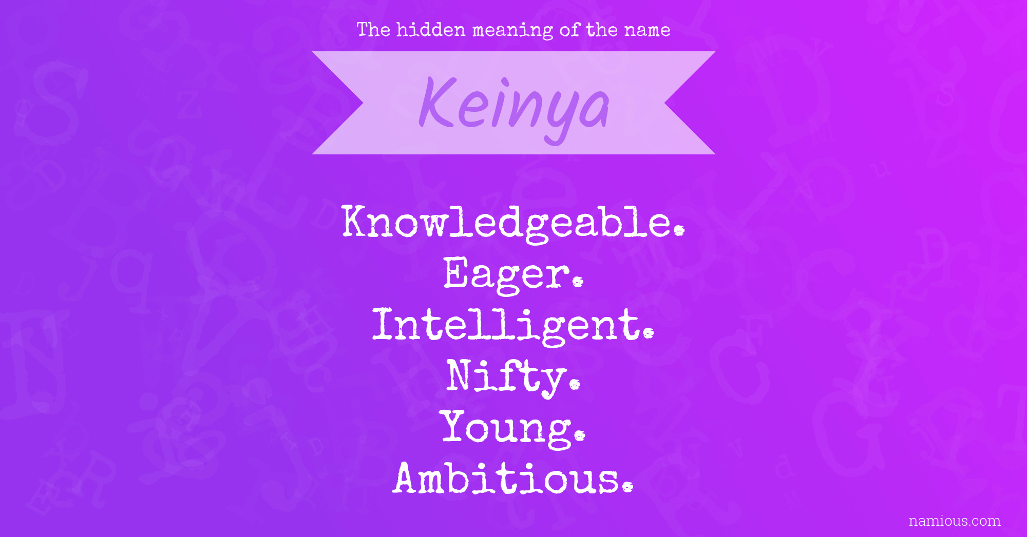 The hidden meaning of the name Keinya