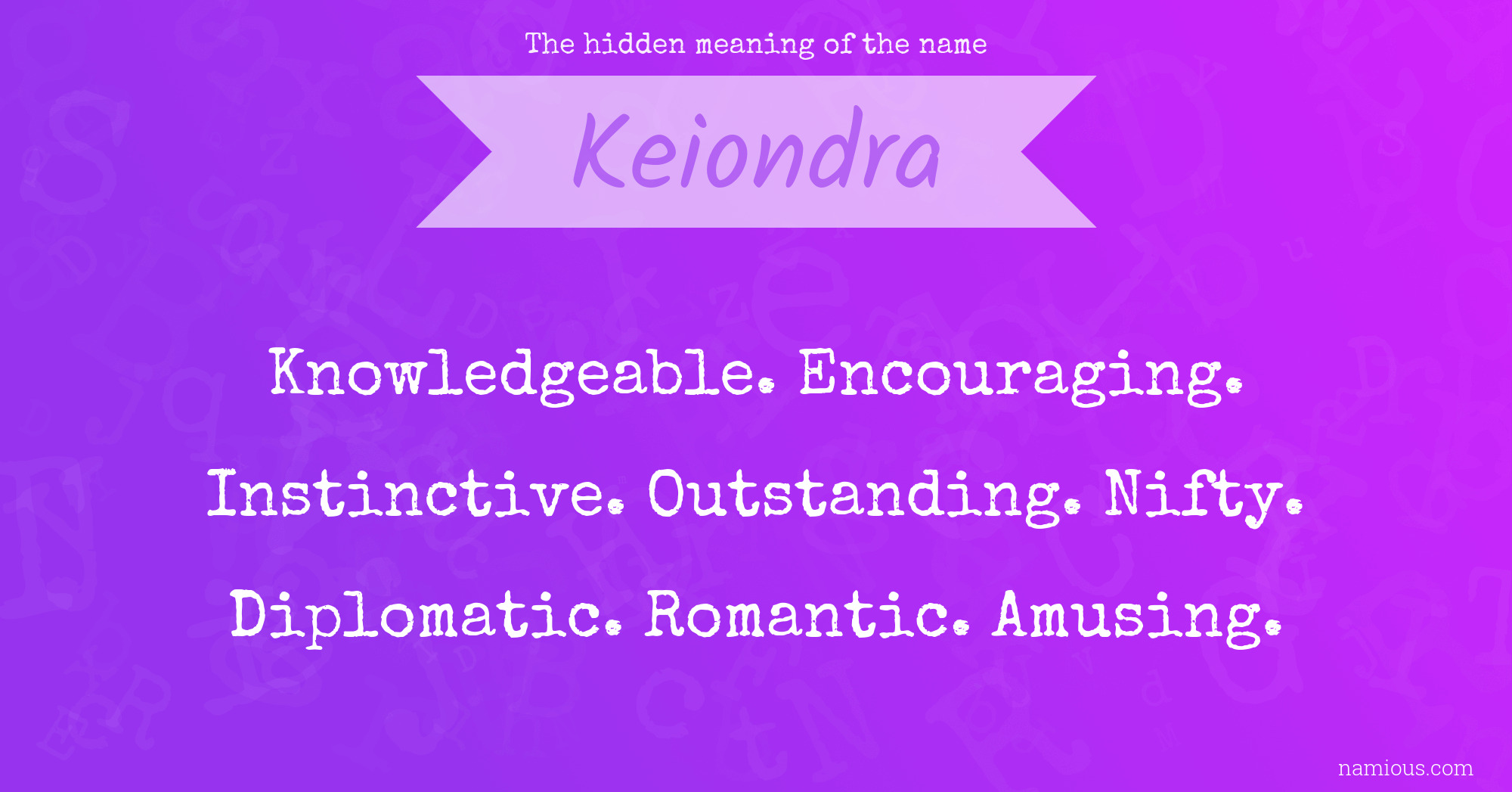 The hidden meaning of the name Keiondra