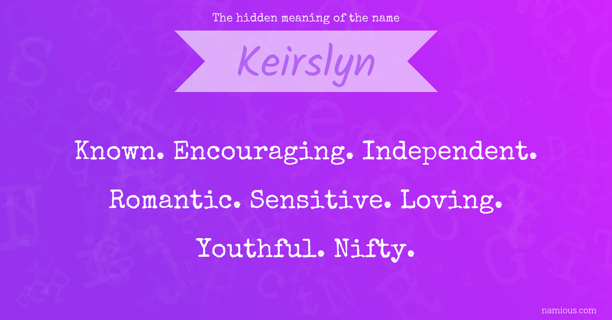 The hidden meaning of the name Keirslyn