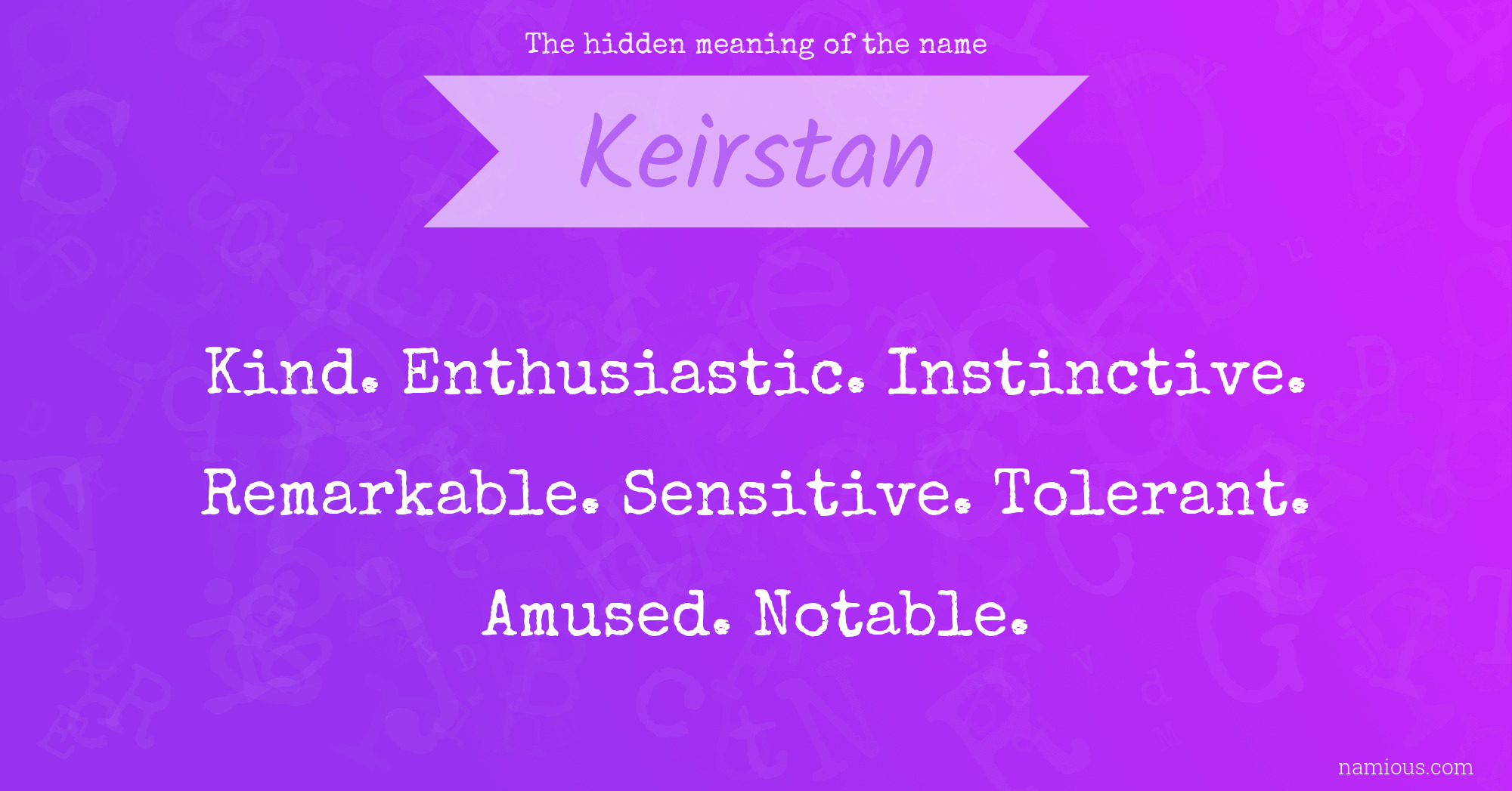 The hidden meaning of the name Keirstan