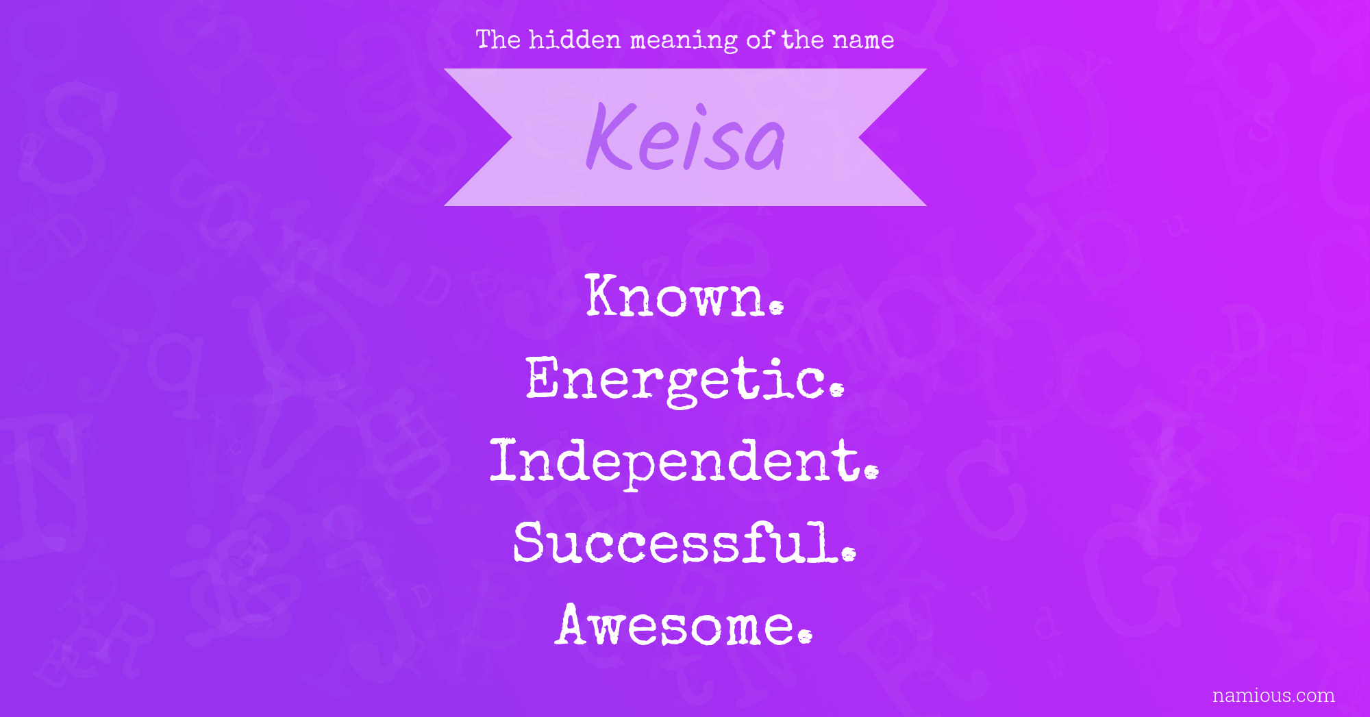 The hidden meaning of the name Keisa