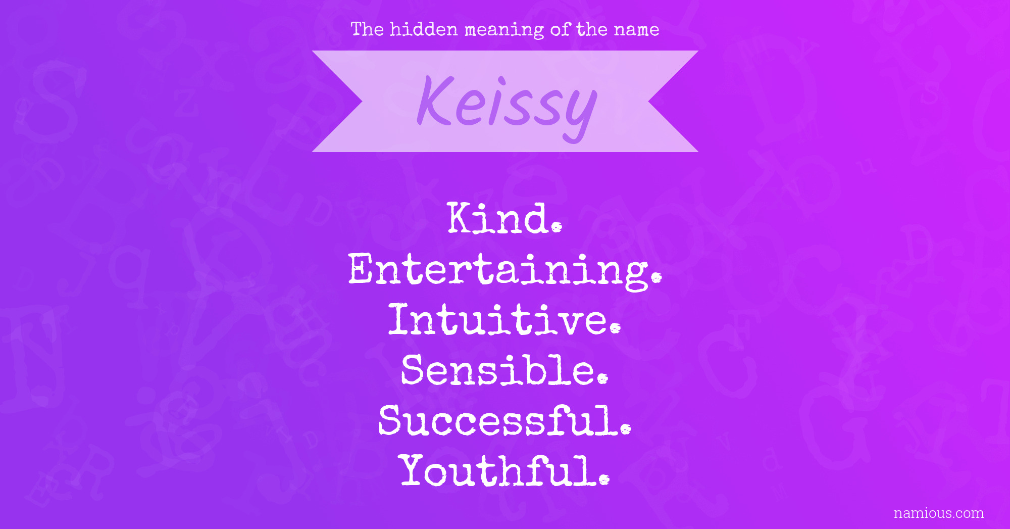 The hidden meaning of the name Keissy