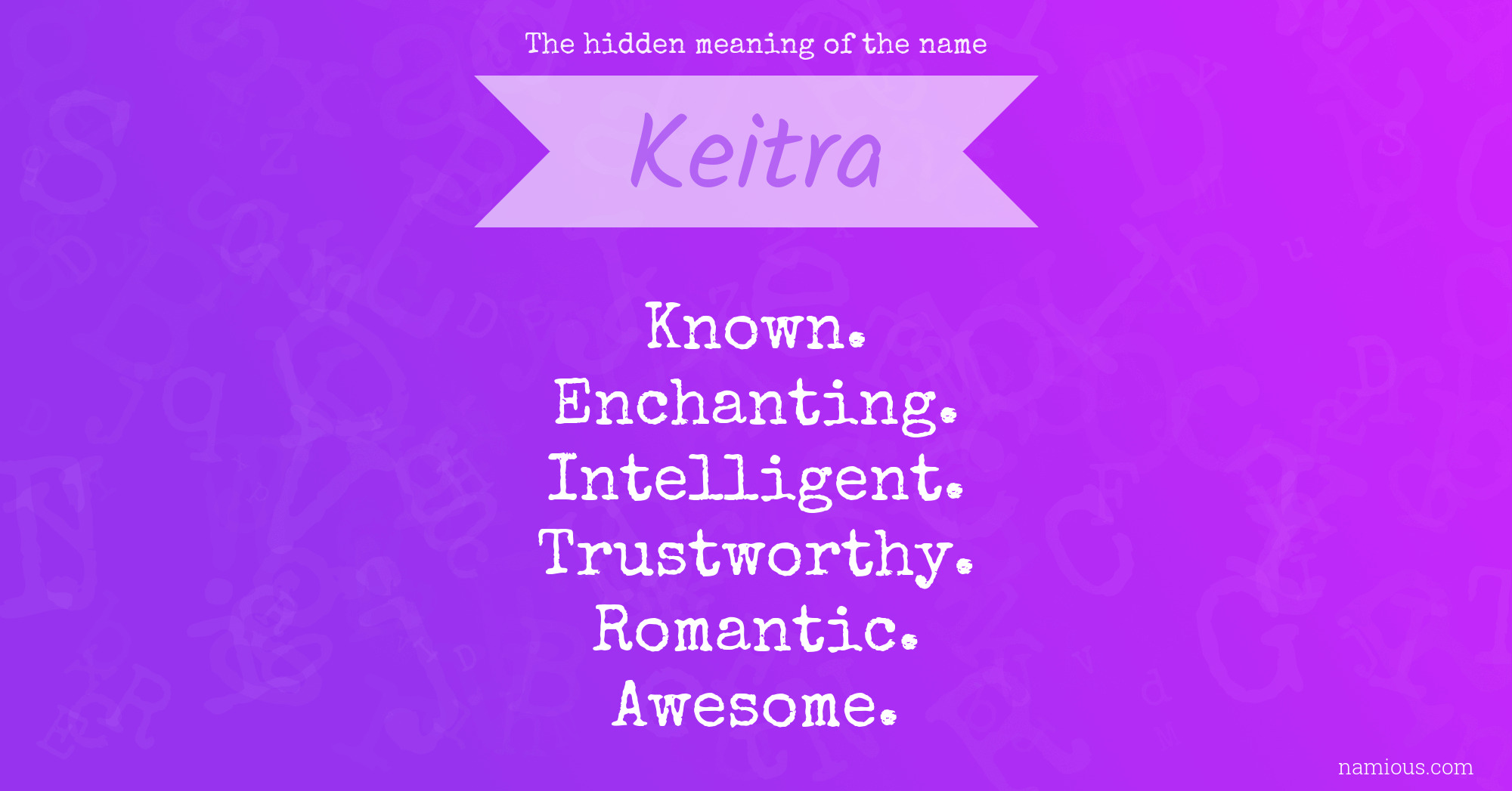 The hidden meaning of the name Keitra