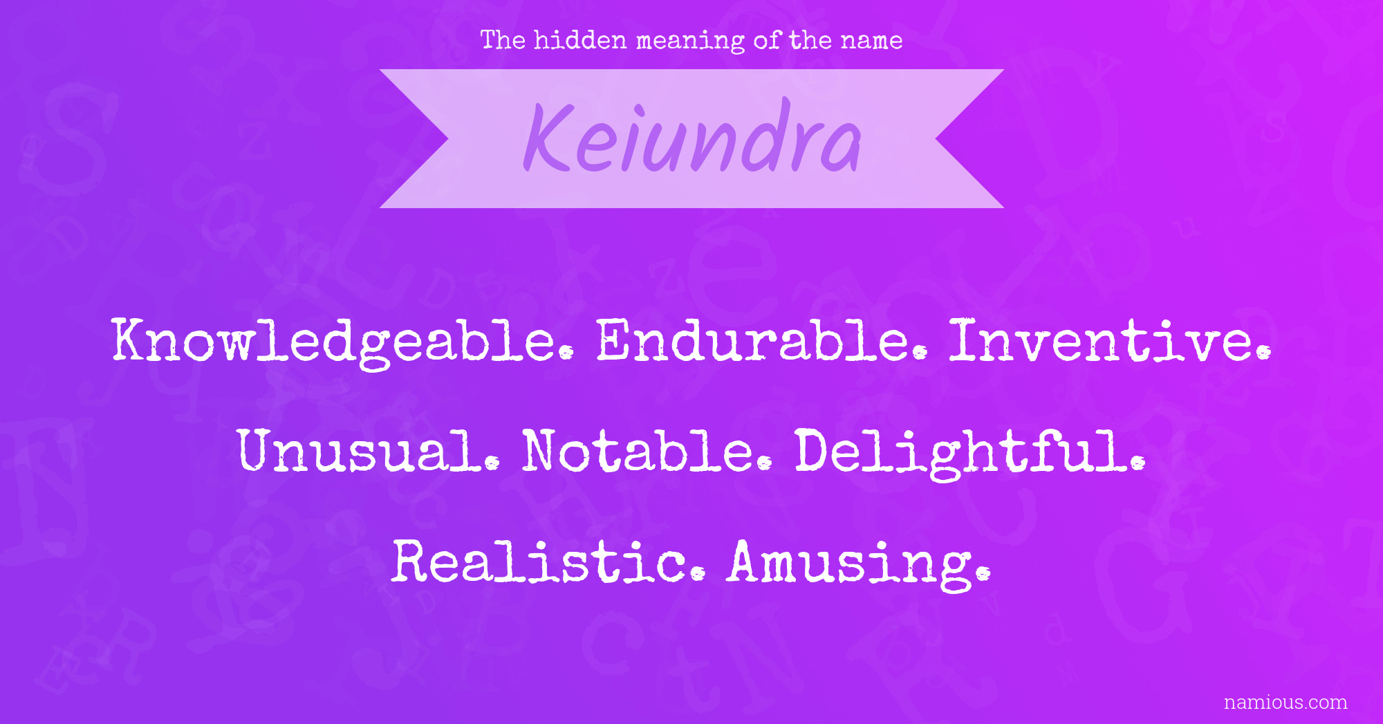 The hidden meaning of the name Keiundra