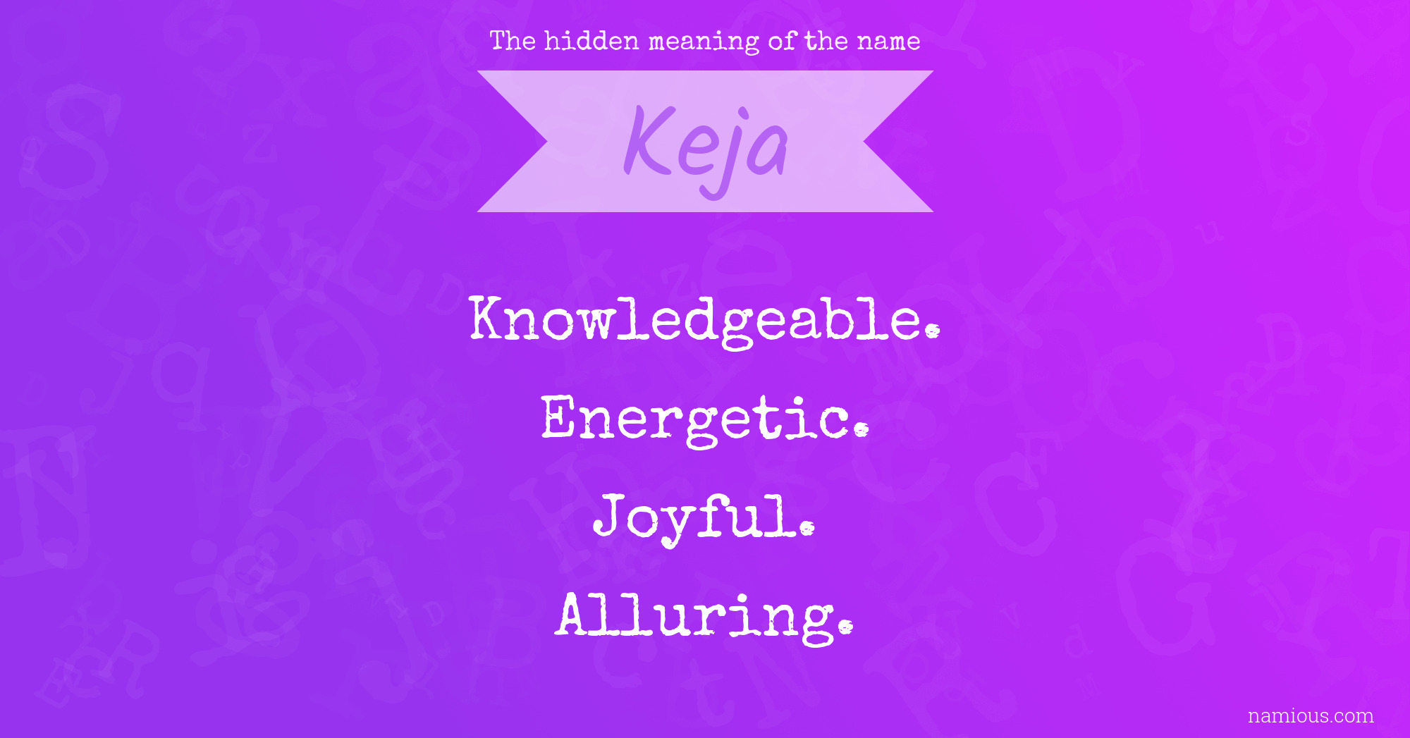 The hidden meaning of the name Keja