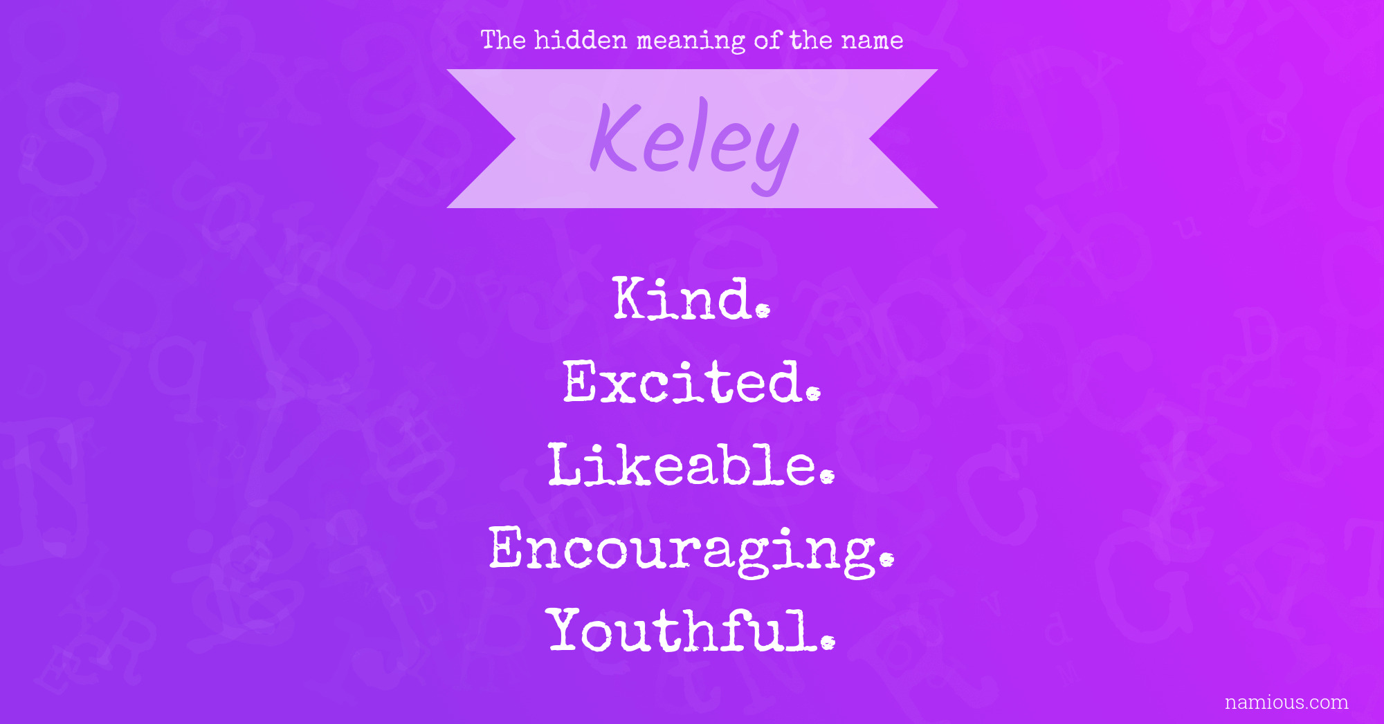 The hidden meaning of the name Keley