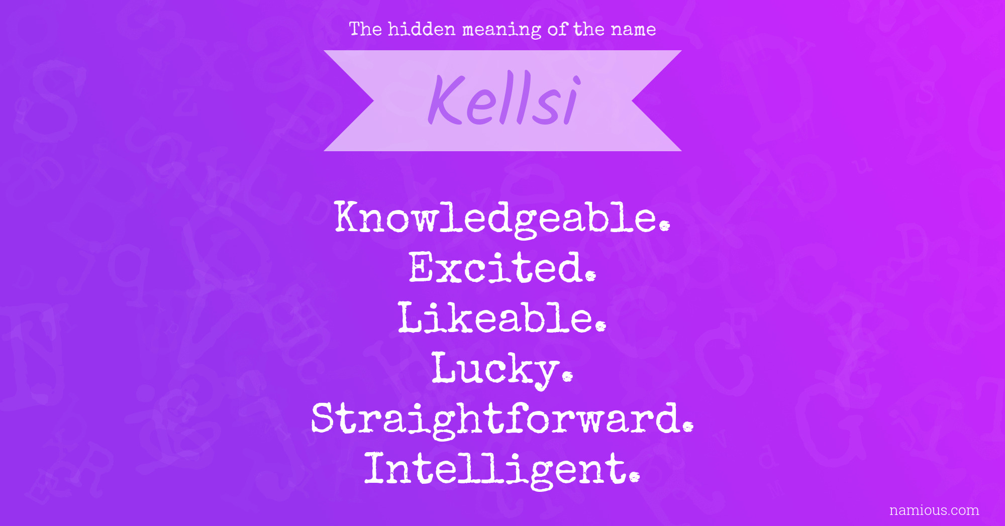 The hidden meaning of the name Kellsi