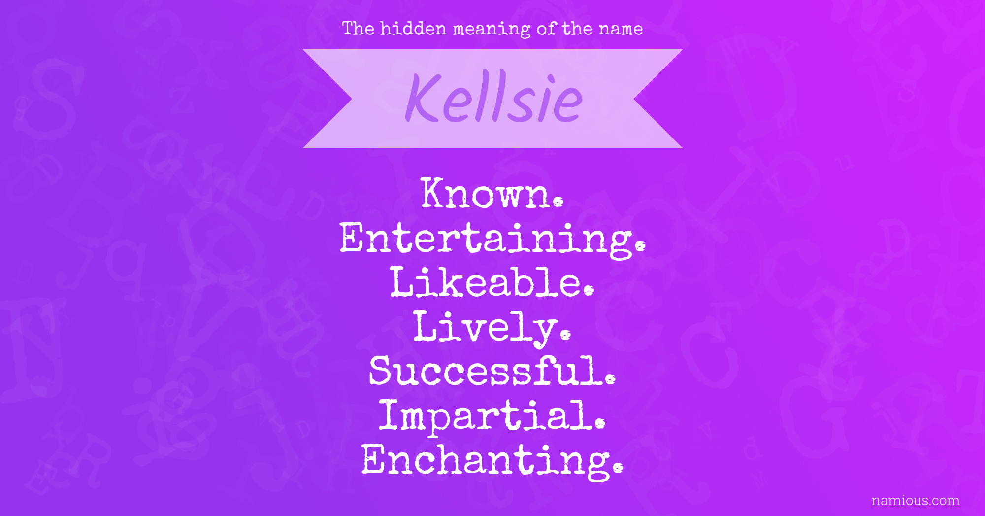 The hidden meaning of the name Kellsie