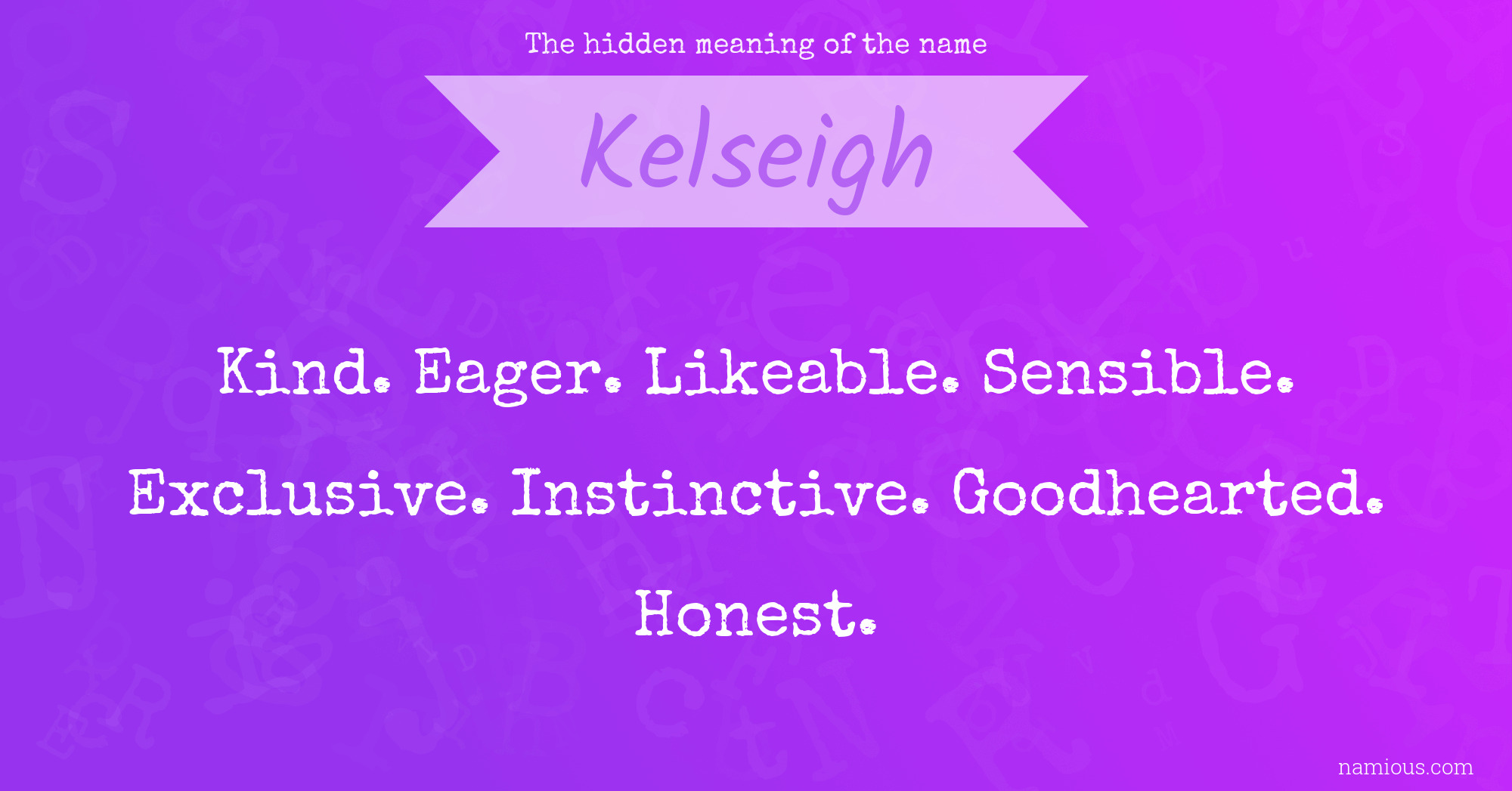 The hidden meaning of the name Kelseigh