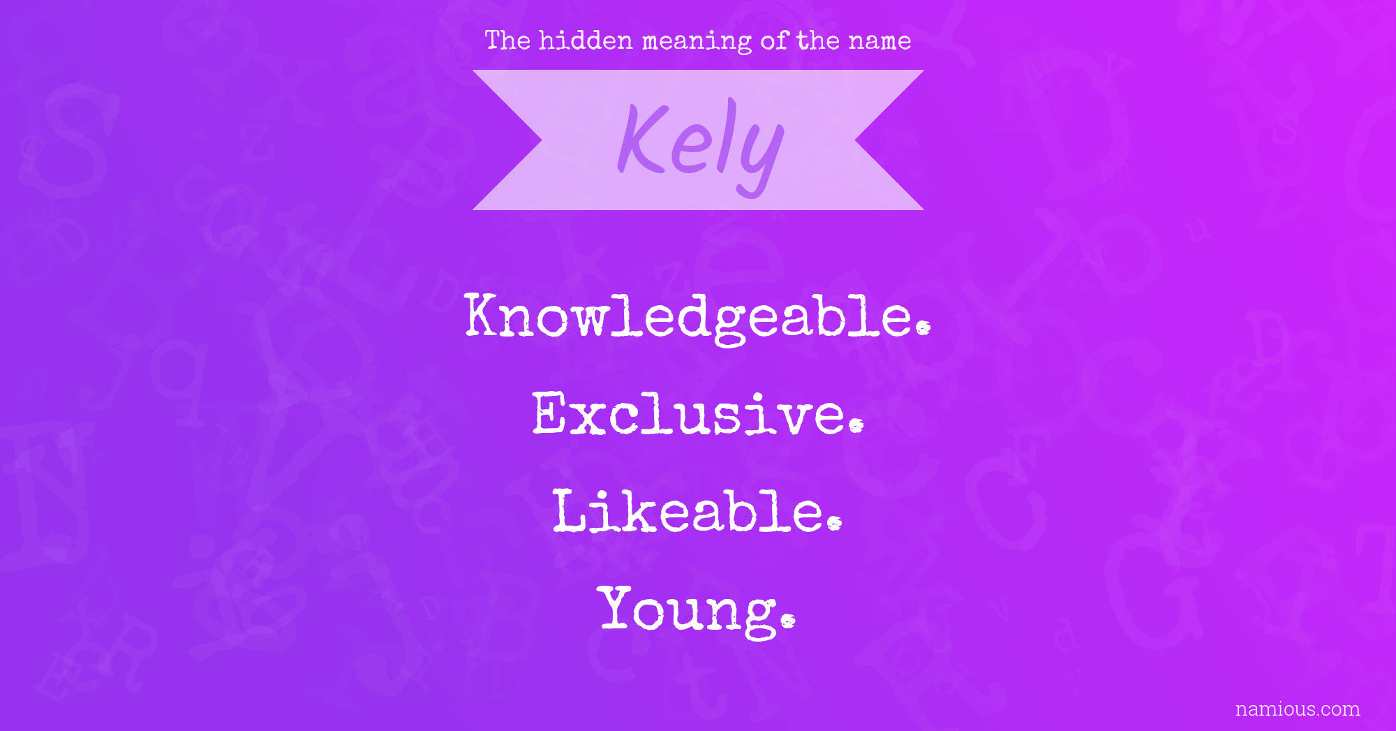 The hidden meaning of the name Kely