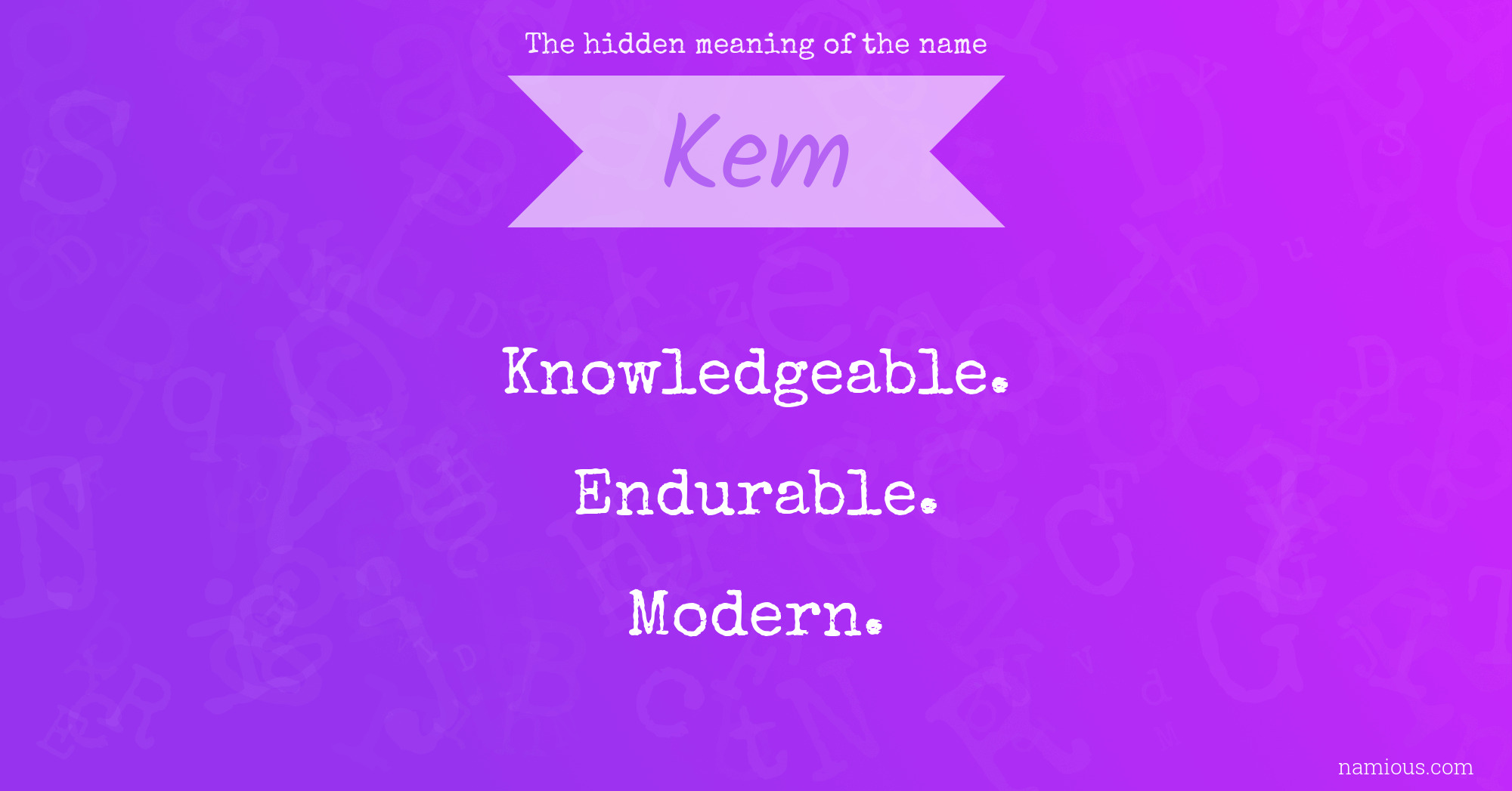 The hidden meaning of the name Kem