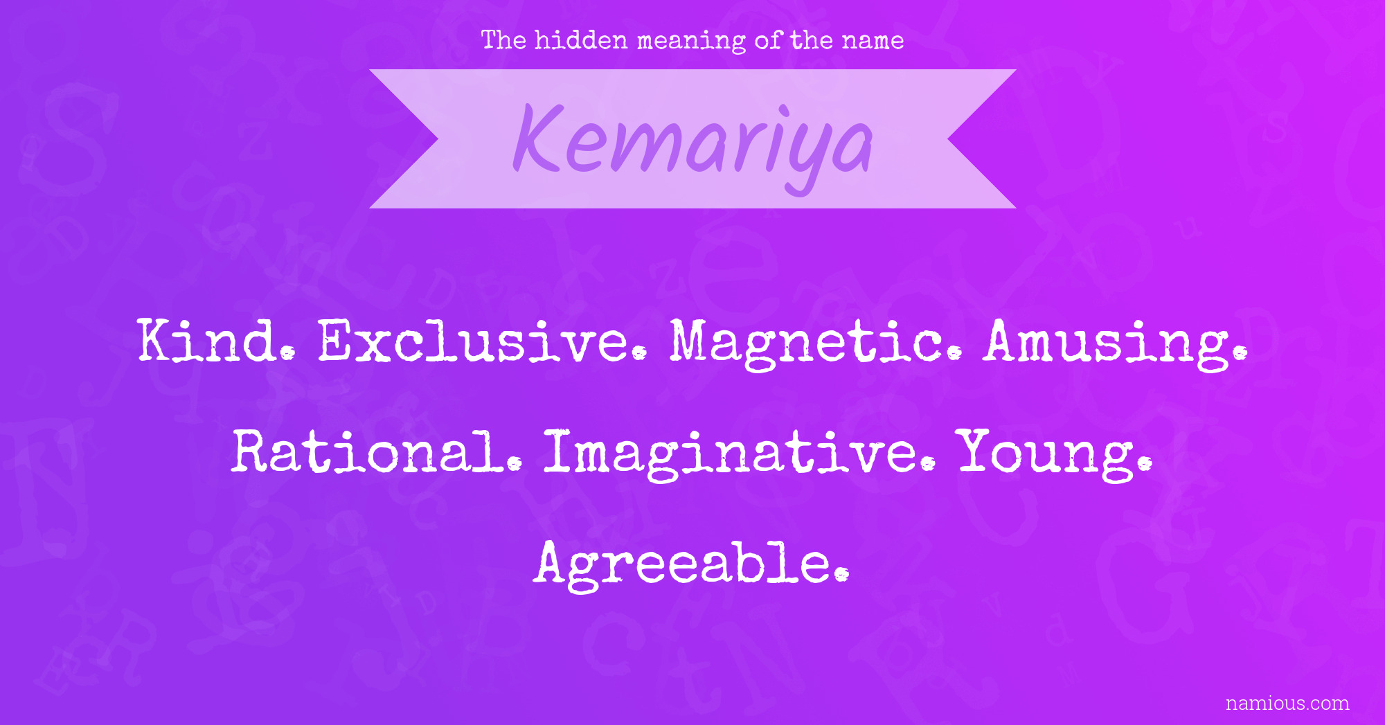 The hidden meaning of the name Kemariya