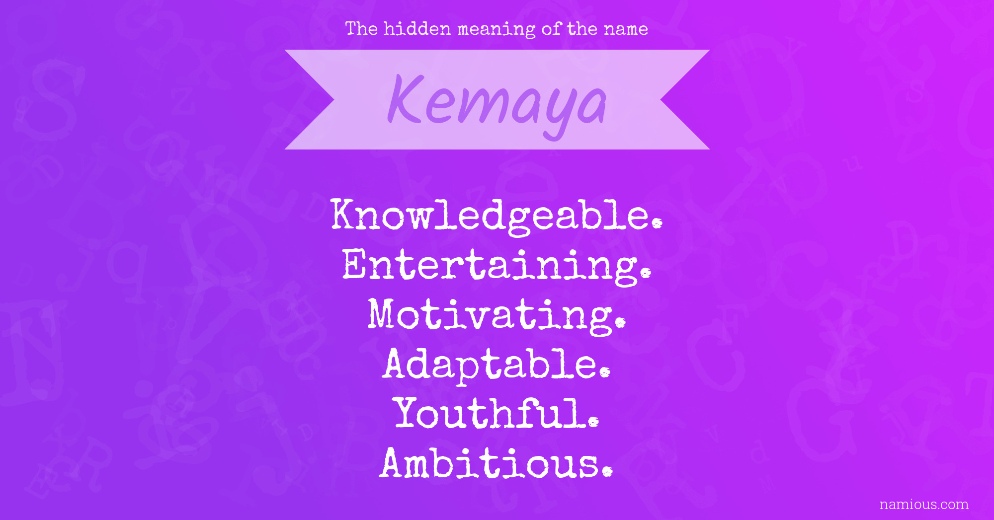 The hidden meaning of the name Kemaya