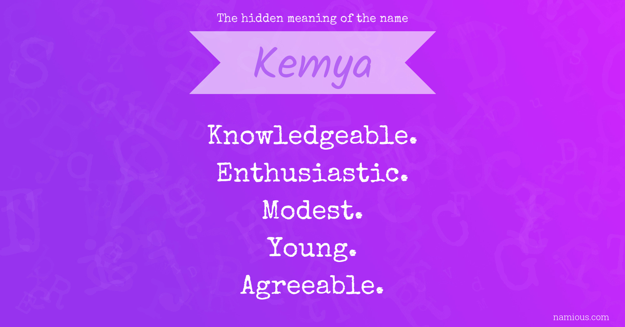 The hidden meaning of the name Kemya