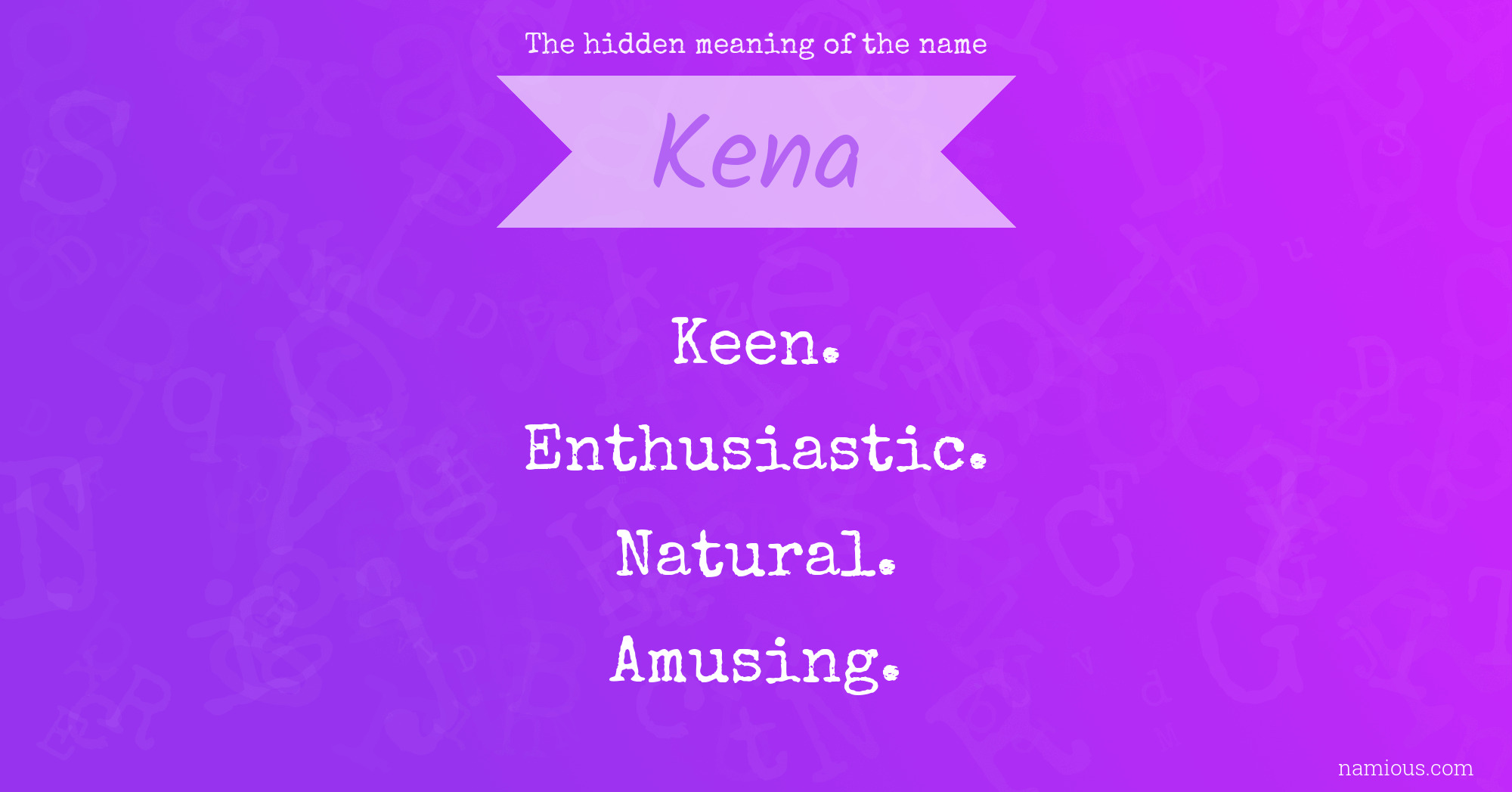 The hidden meaning of the name Kena