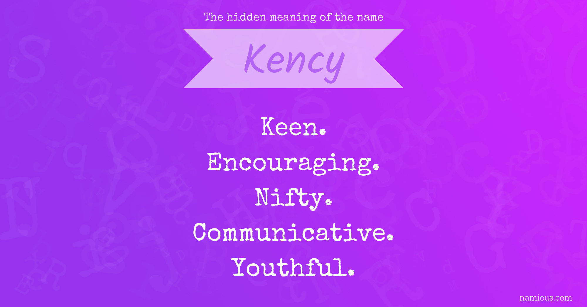 The hidden meaning of the name Kency