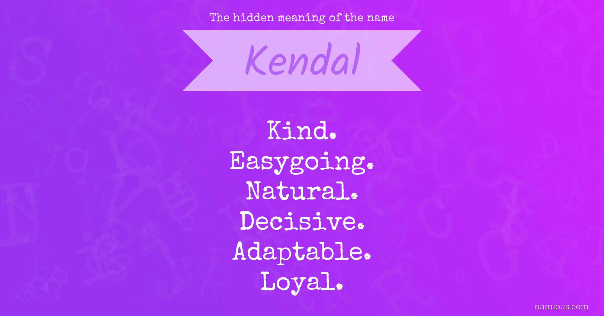 The hidden meaning of the name Kendal