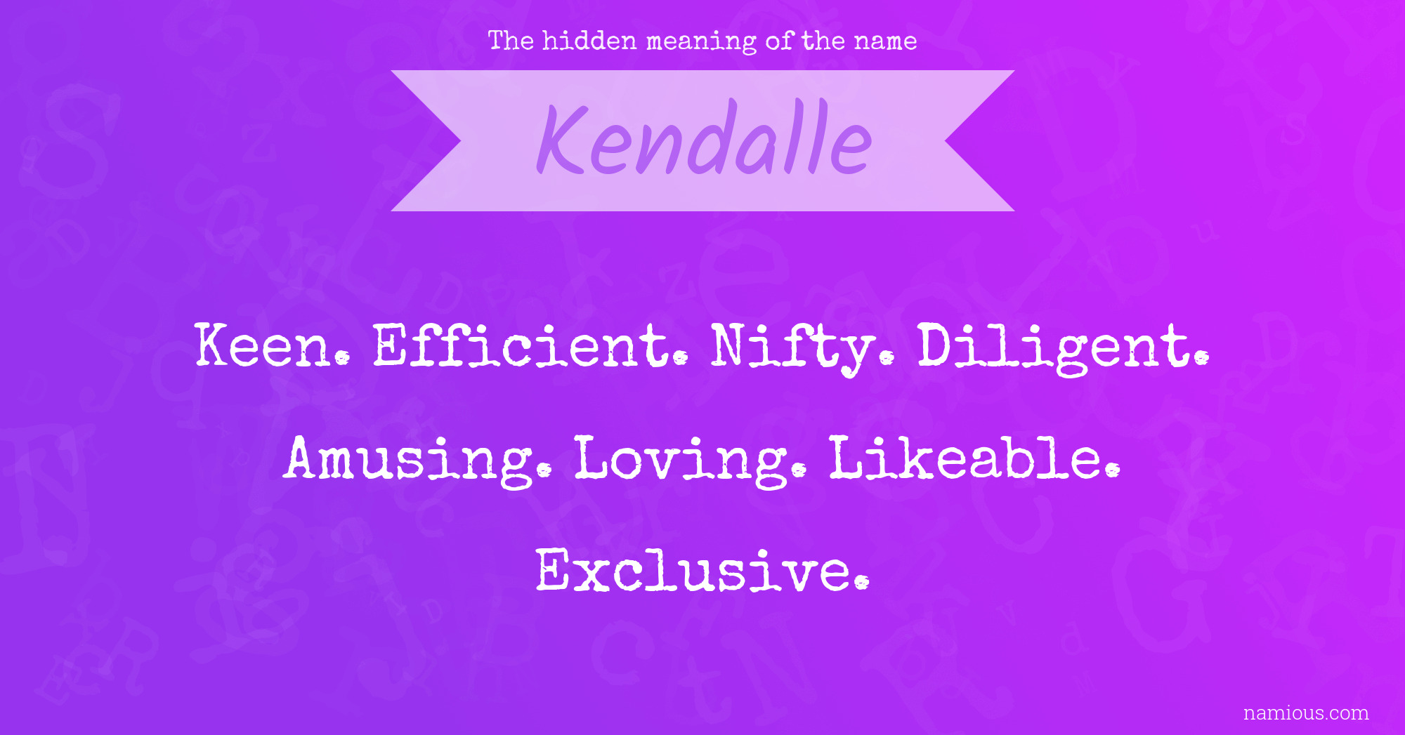 The hidden meaning of the name Kendalle