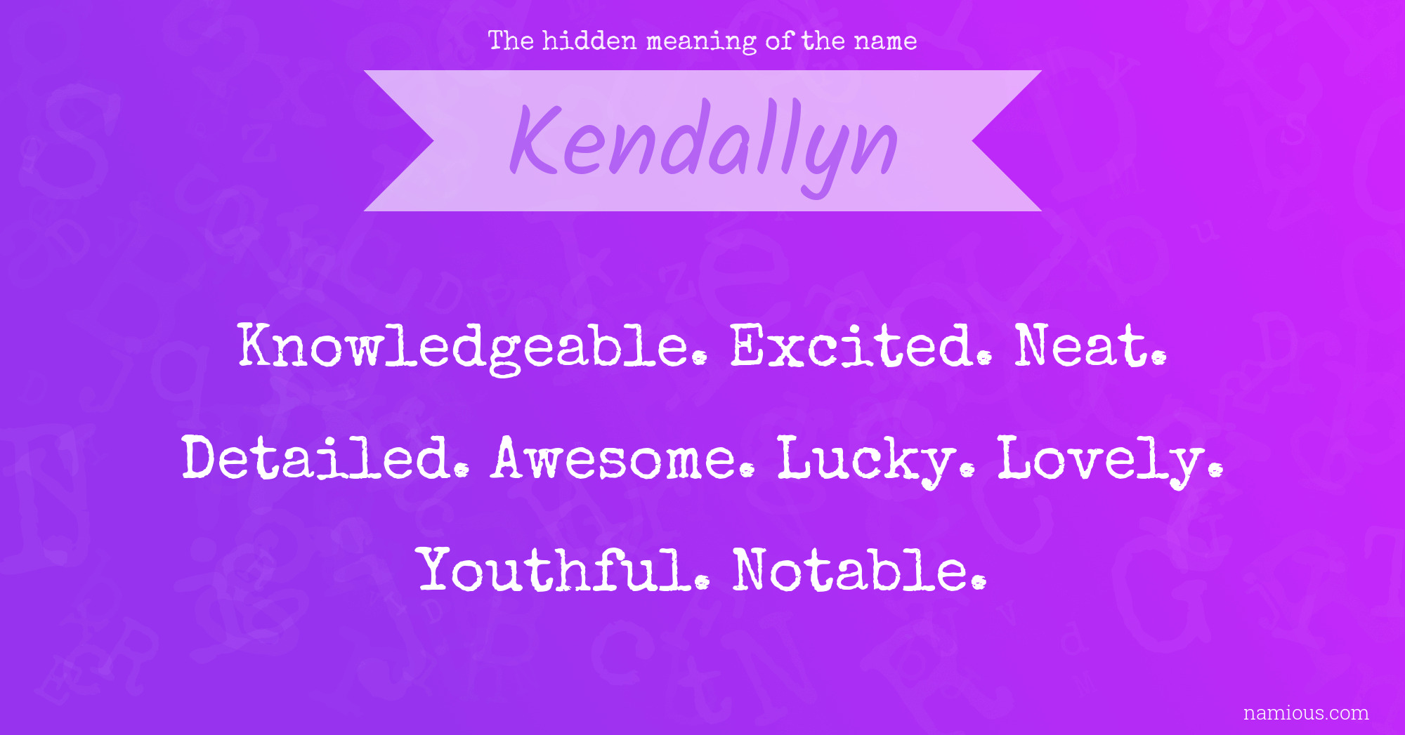 The hidden meaning of the name Kendallyn