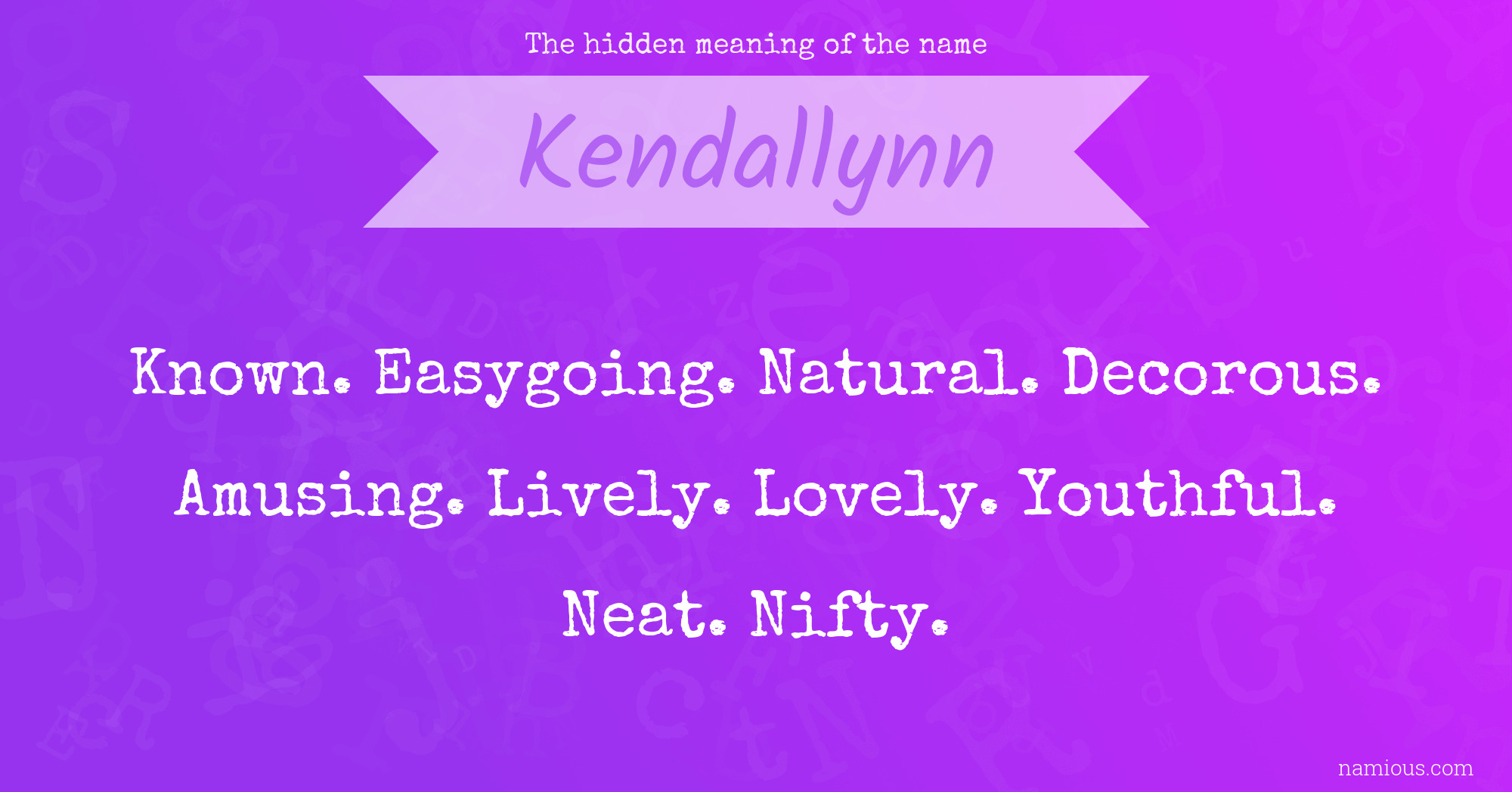 The hidden meaning of the name Kendallynn