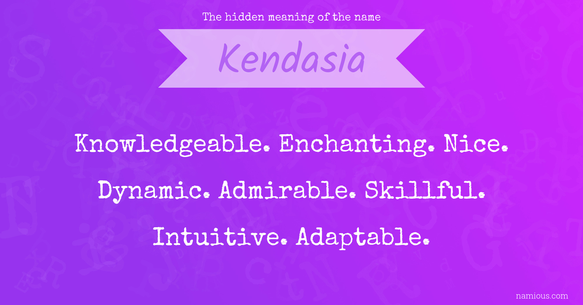 The hidden meaning of the name Kendasia