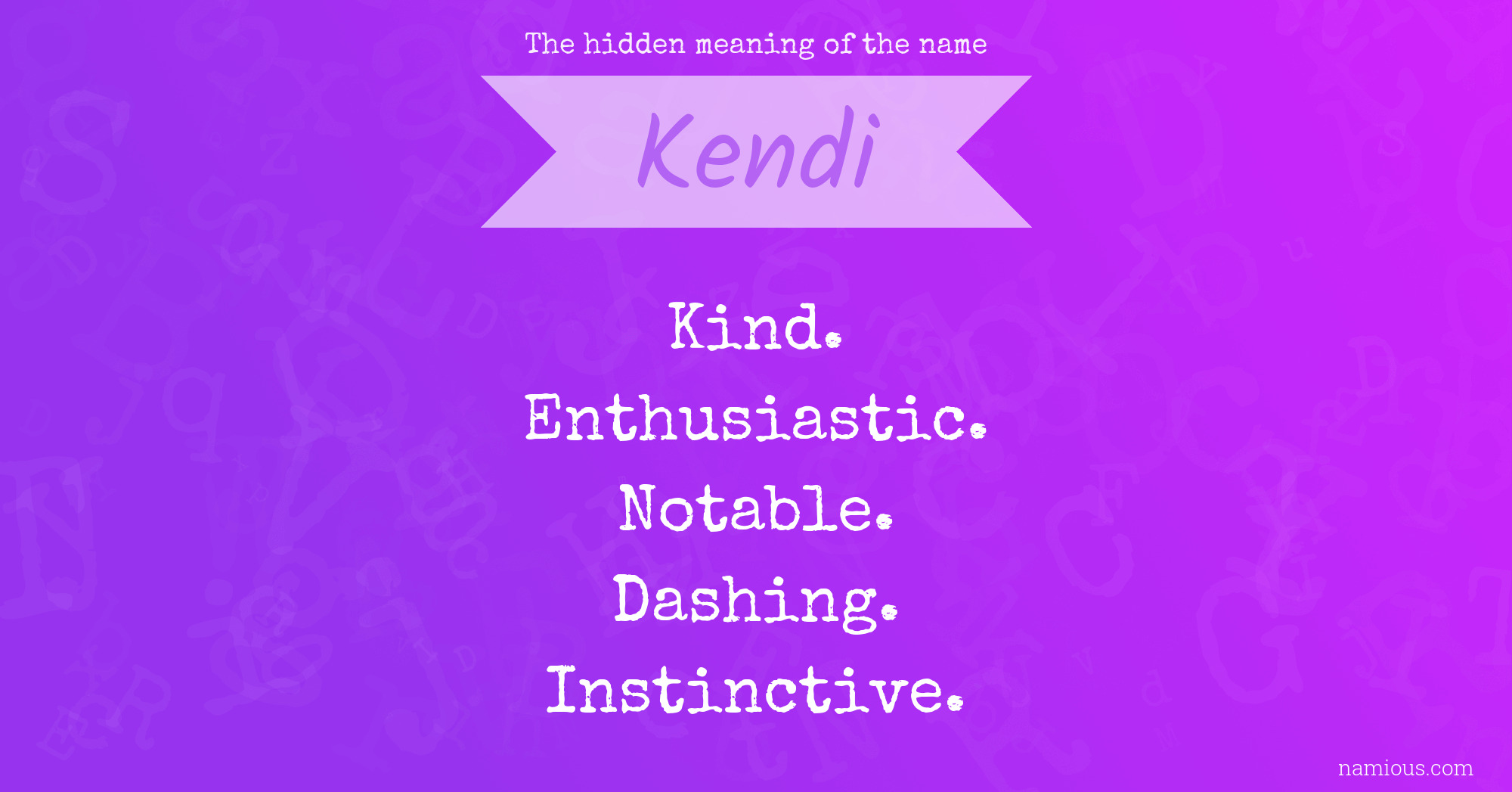 The hidden meaning of the name Kendi