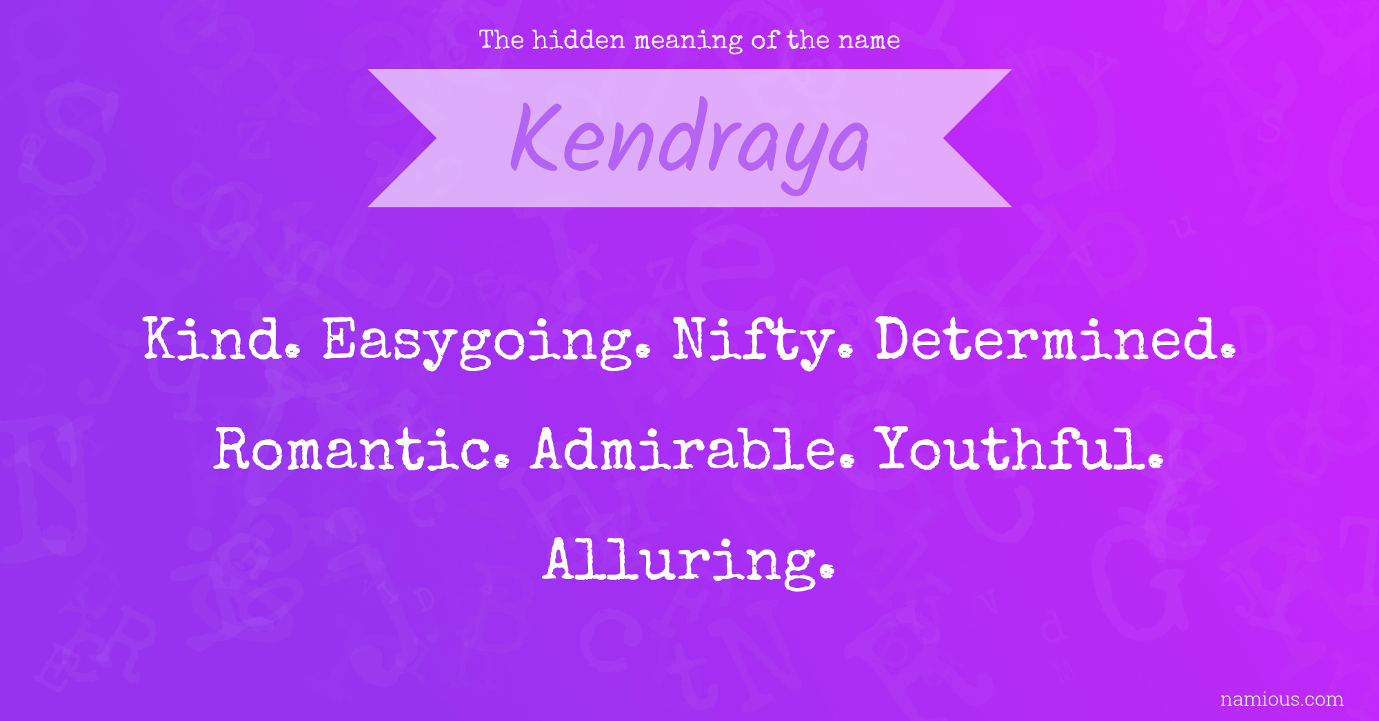 The hidden meaning of the name Kendraya