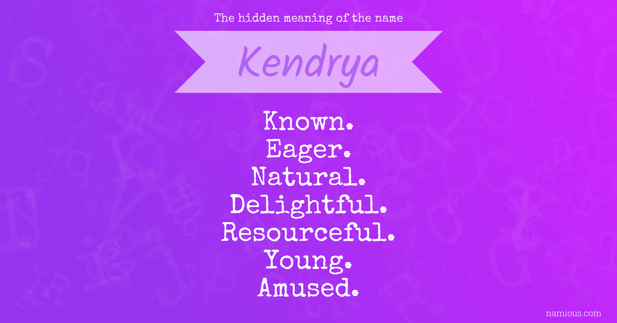 The hidden meaning of the name Kendrya