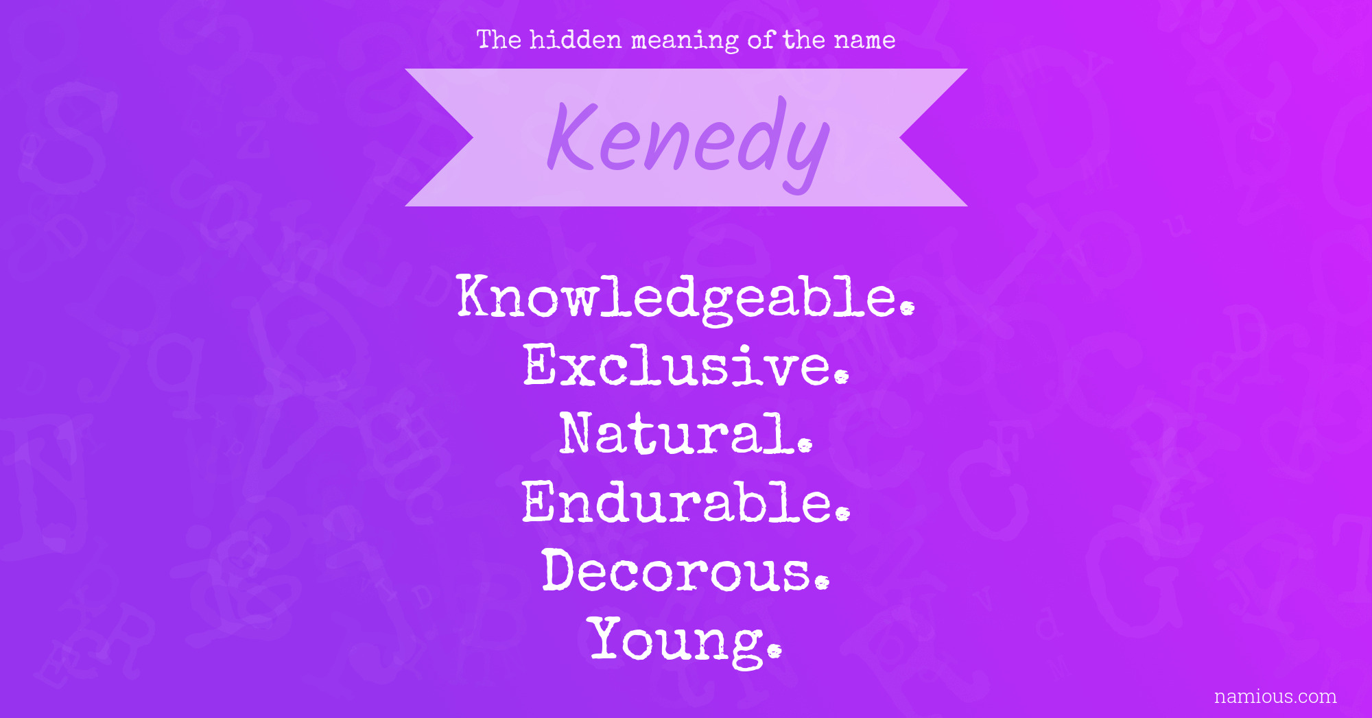 The hidden meaning of the name Kenedy