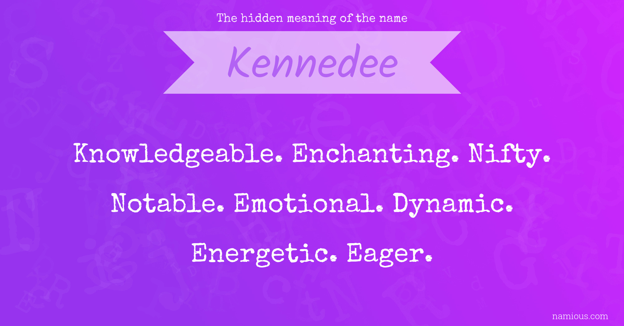 The hidden meaning of the name Kennedee