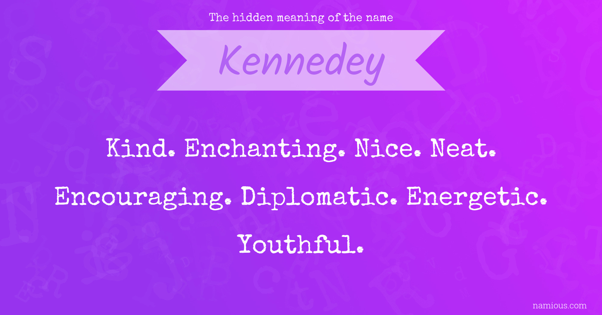 The hidden meaning of the name Kennedey