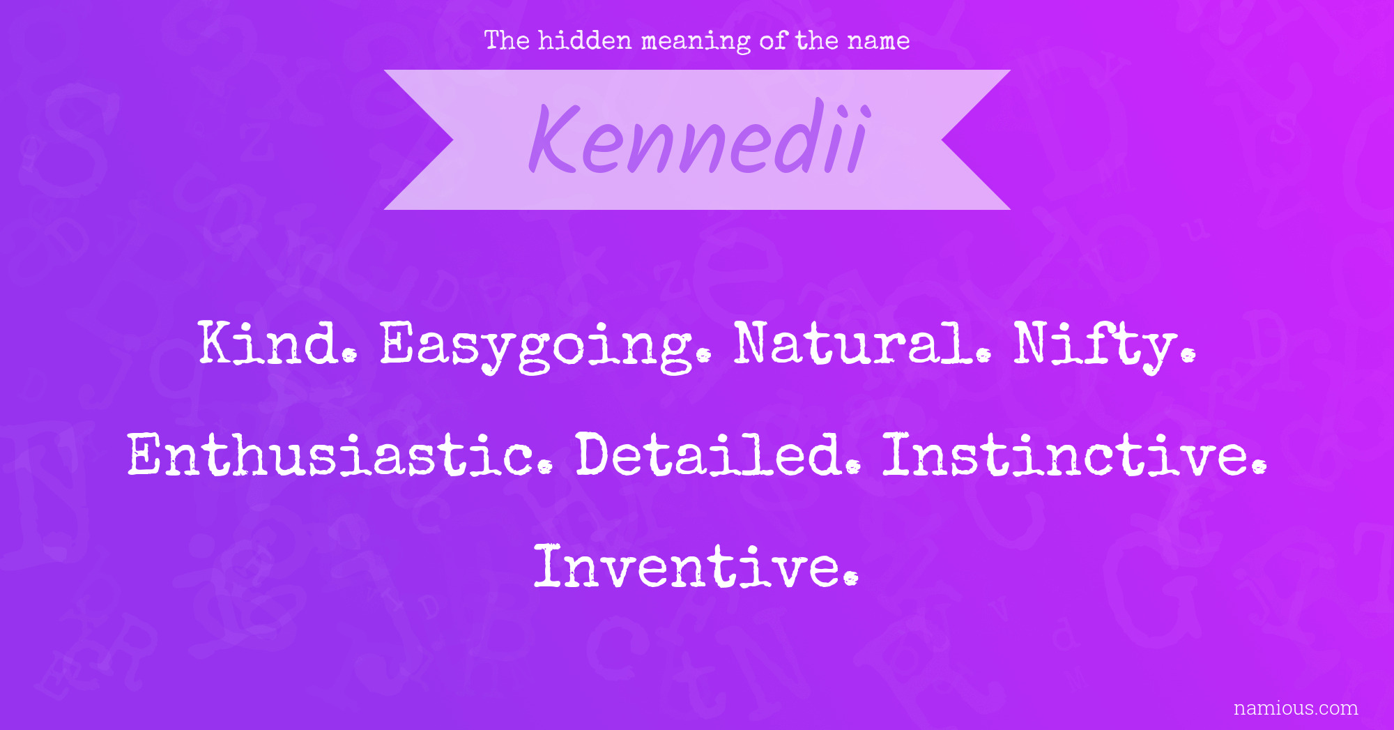 The hidden meaning of the name Kennedii