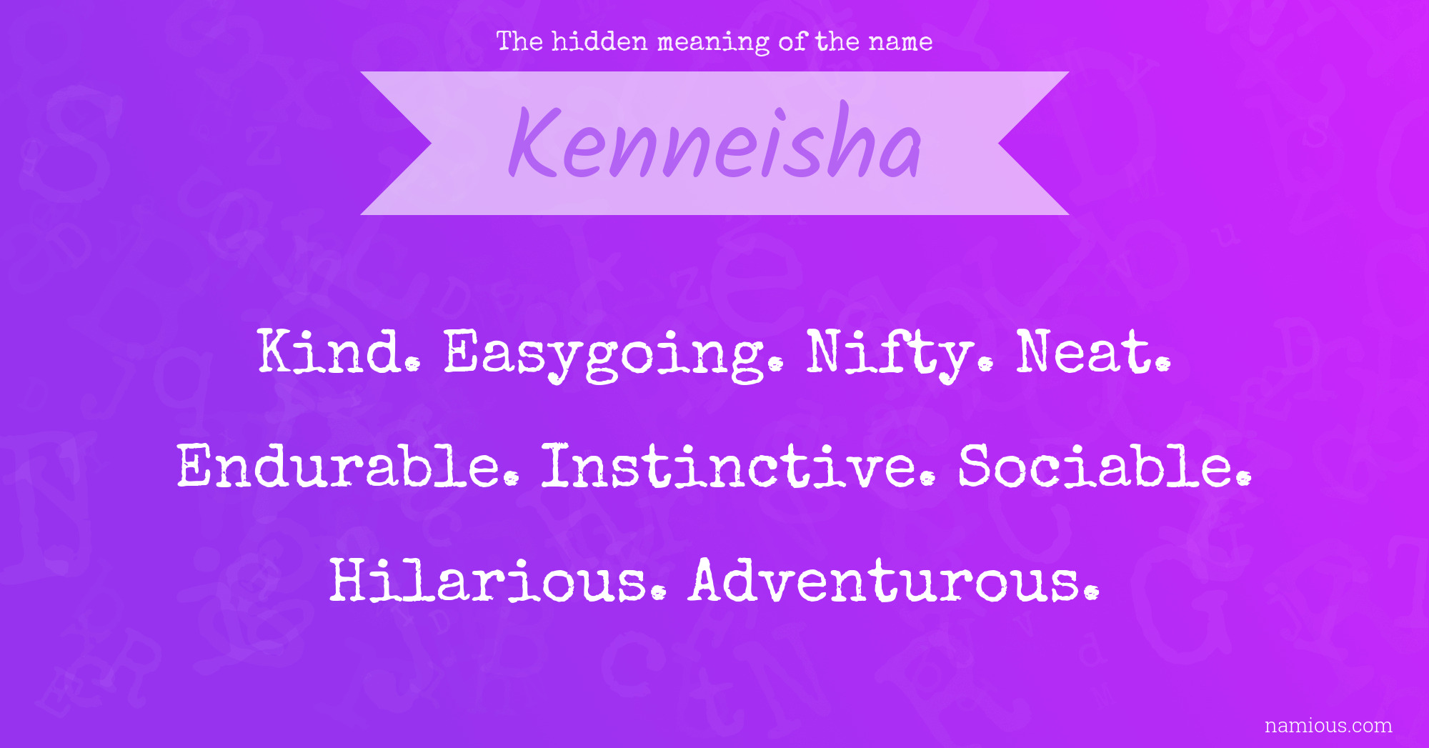 The hidden meaning of the name Kenneisha