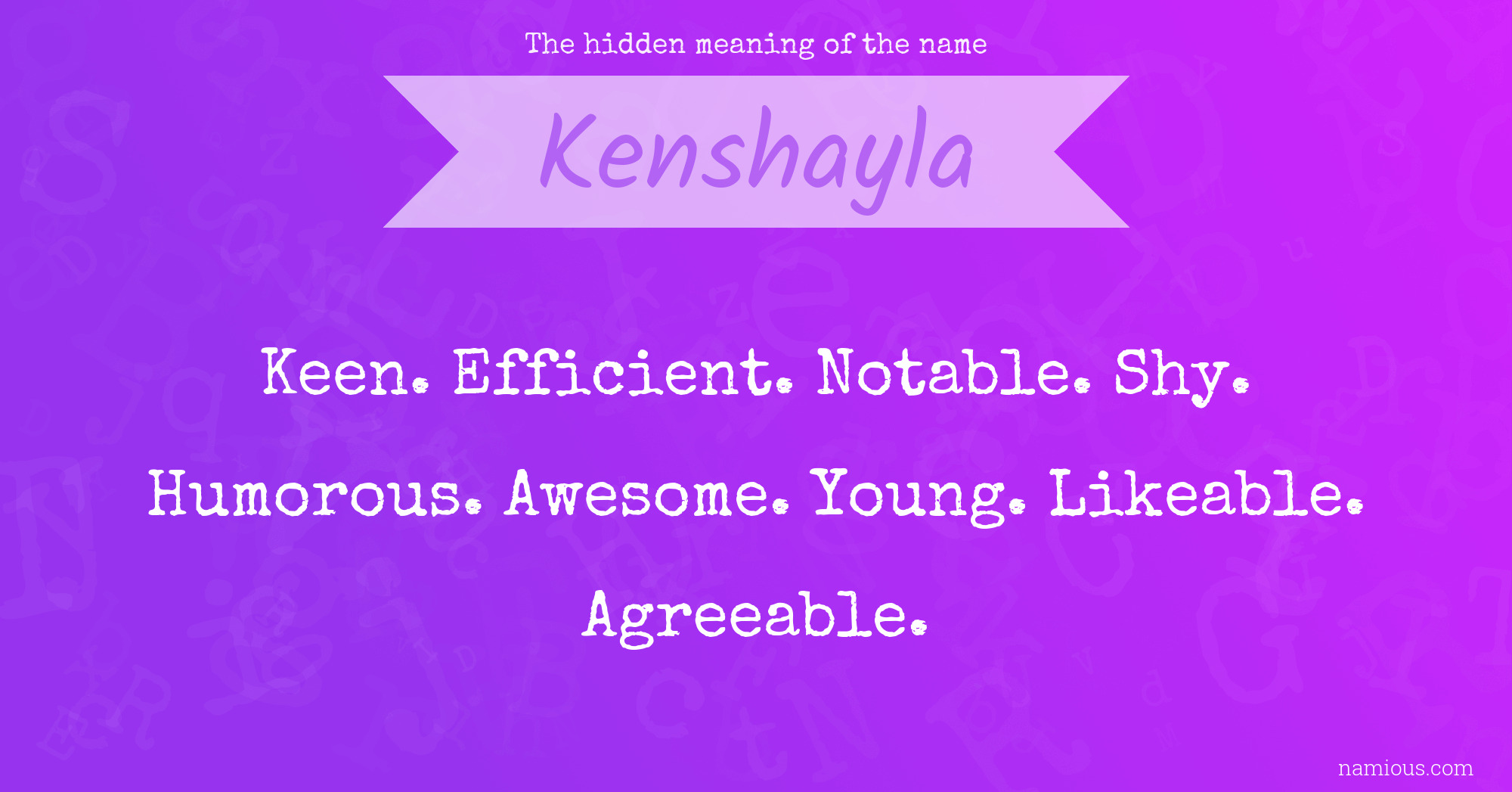 The hidden meaning of the name Kenshayla